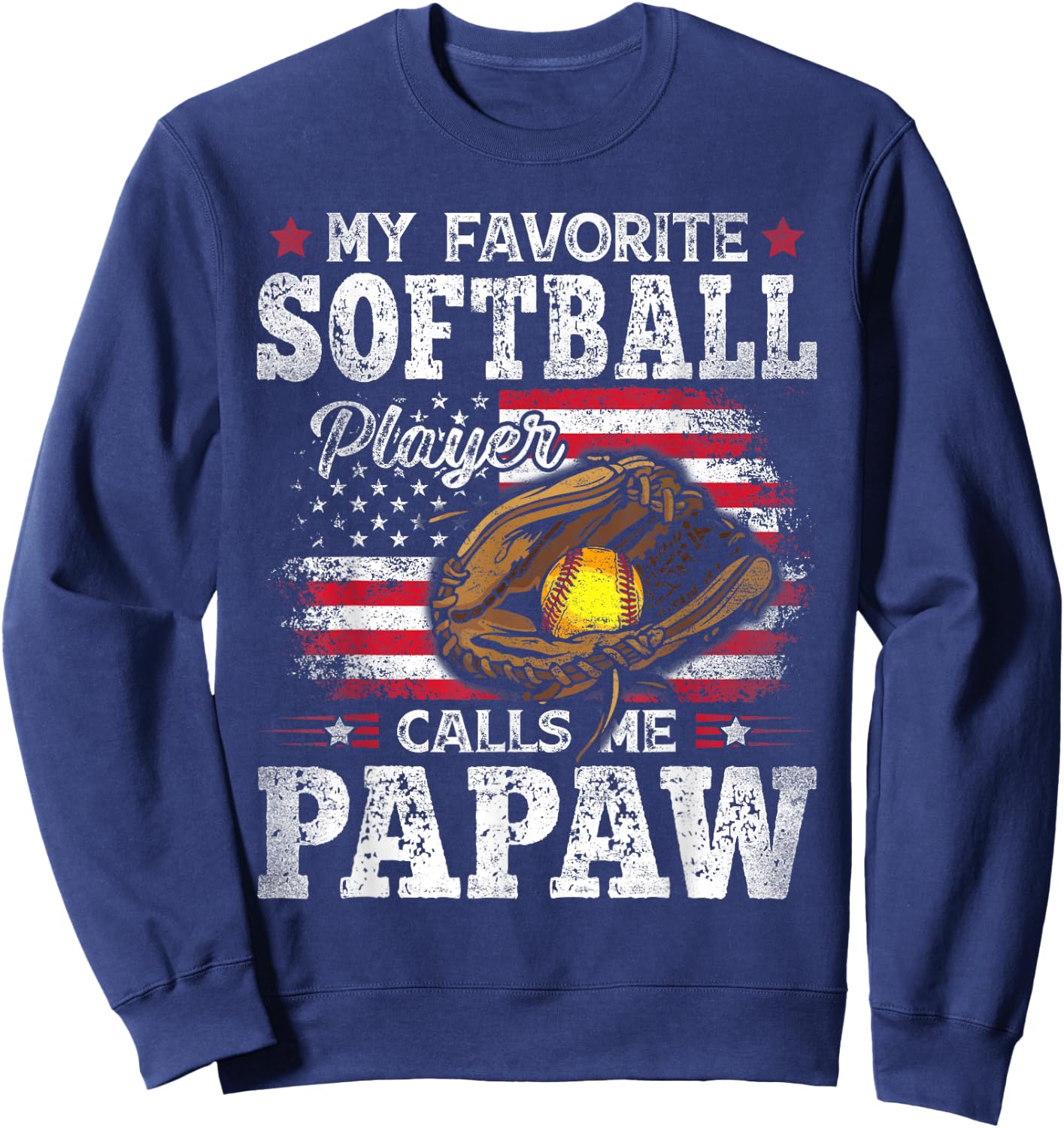 My Favorite Softball Player Calls Me Papaw American Flag Sweatshirt - Sweatshirt | Navy