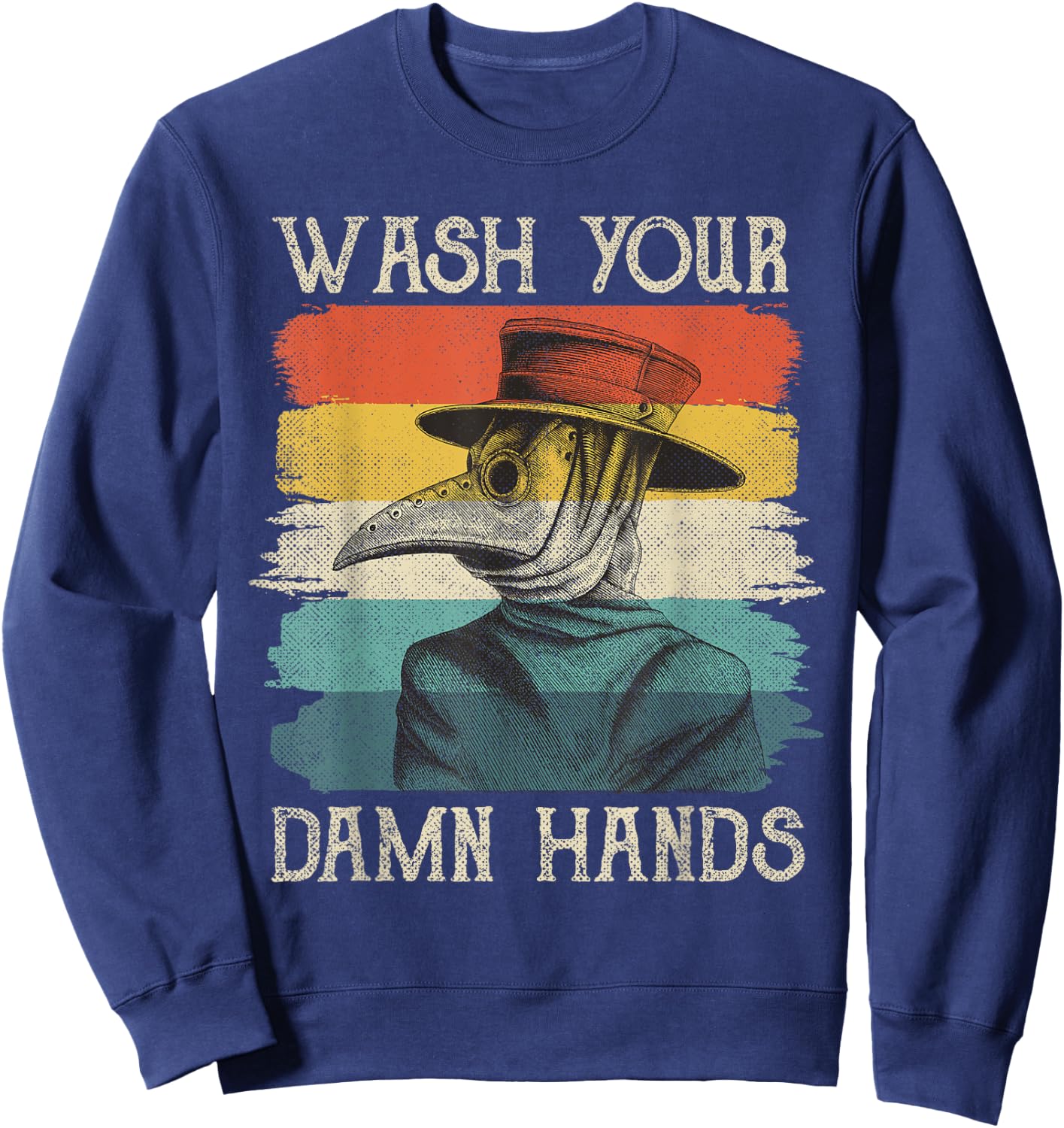 Wash Your Damn Hands Plague Doctor Mask Vintage Retro Sweatshirt - Sweatshirt | Navy