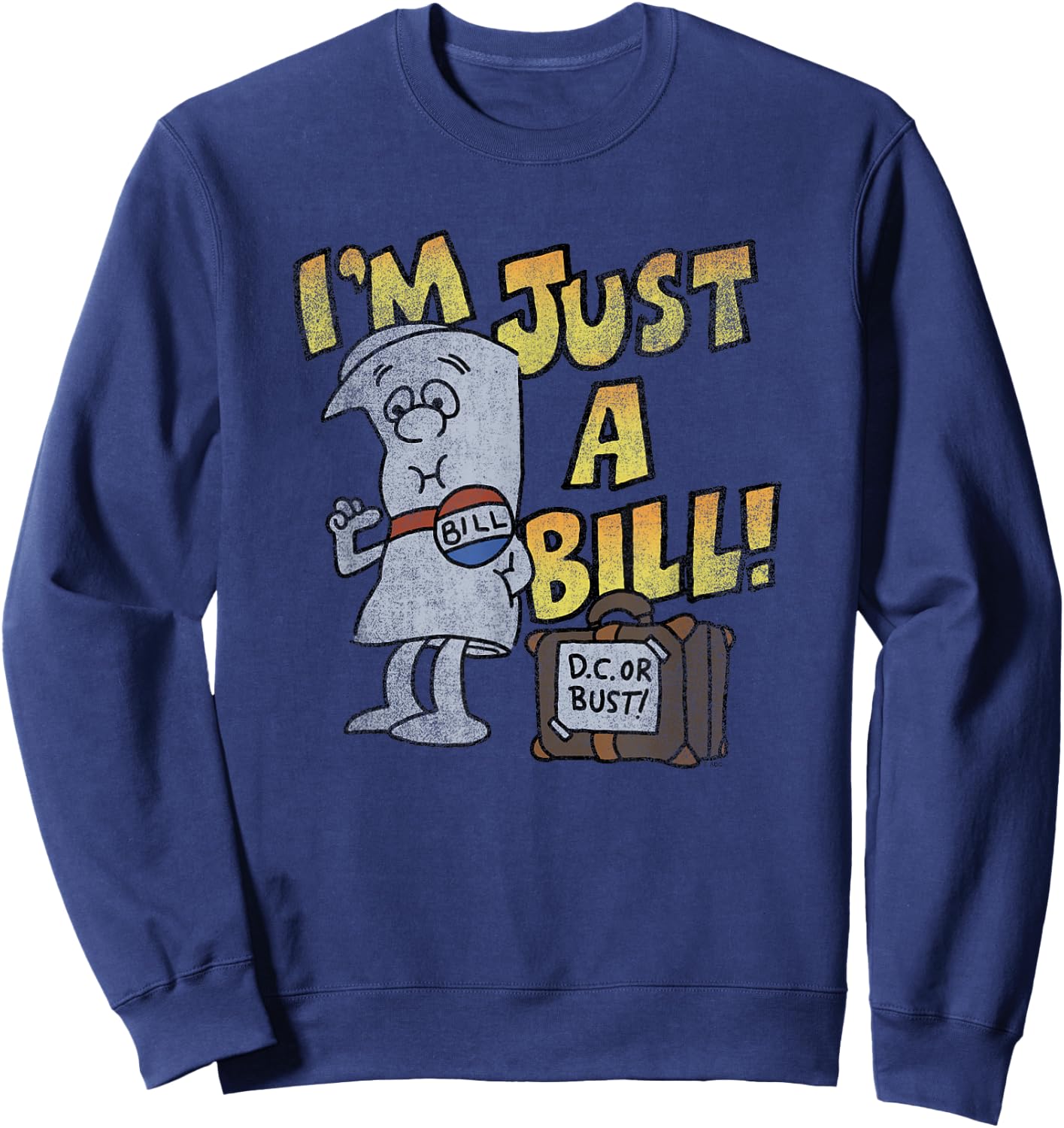 Schoolhouse Rock I’m Just a Bill DC or Bust Retro TV Show Sweatshirt - Sweatshirt | Navy