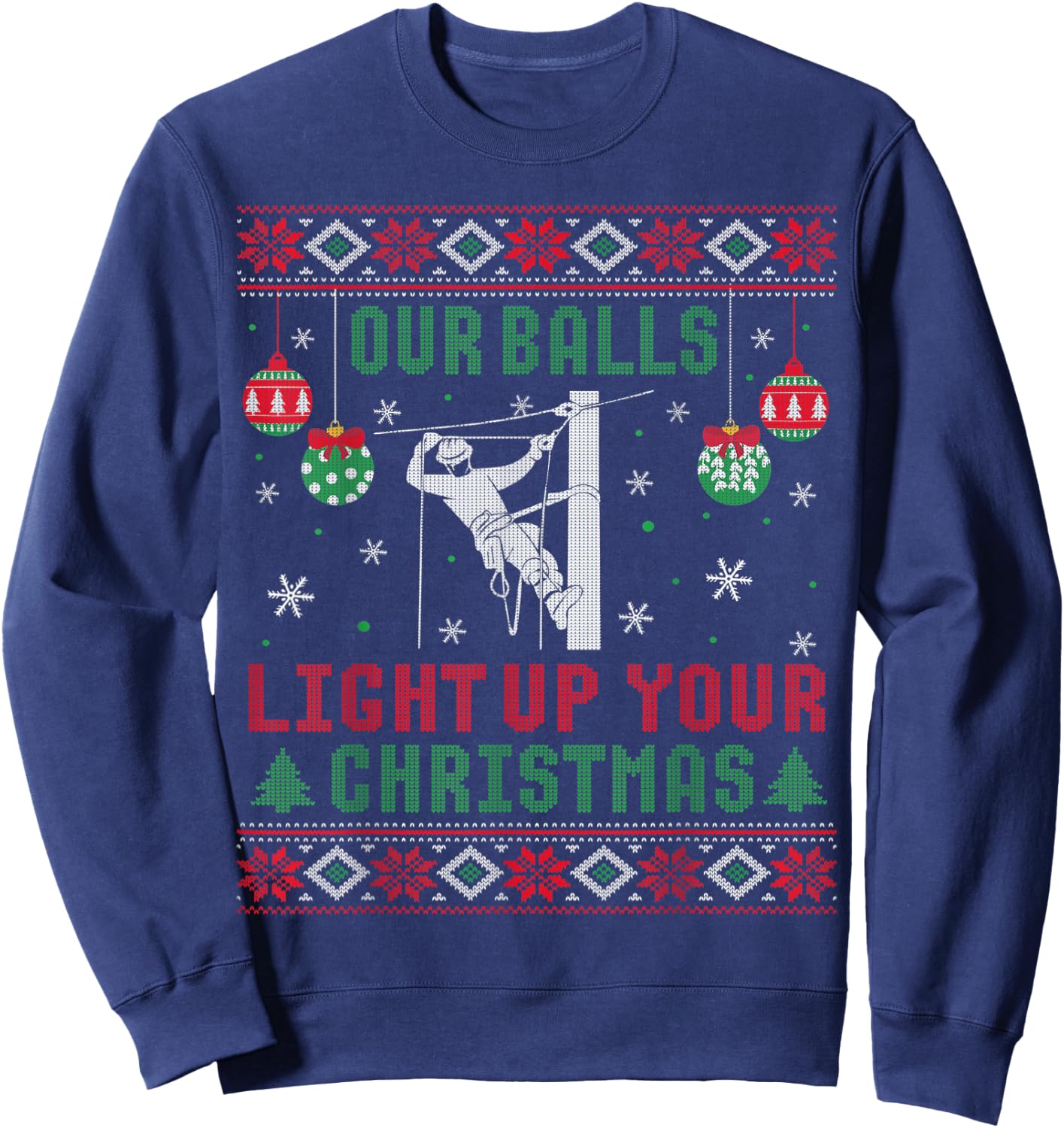 Ugly Our Balls Light Up Your Christmas Sweater Lineman Gift Sweatshirt - Sweatshirt | Navy