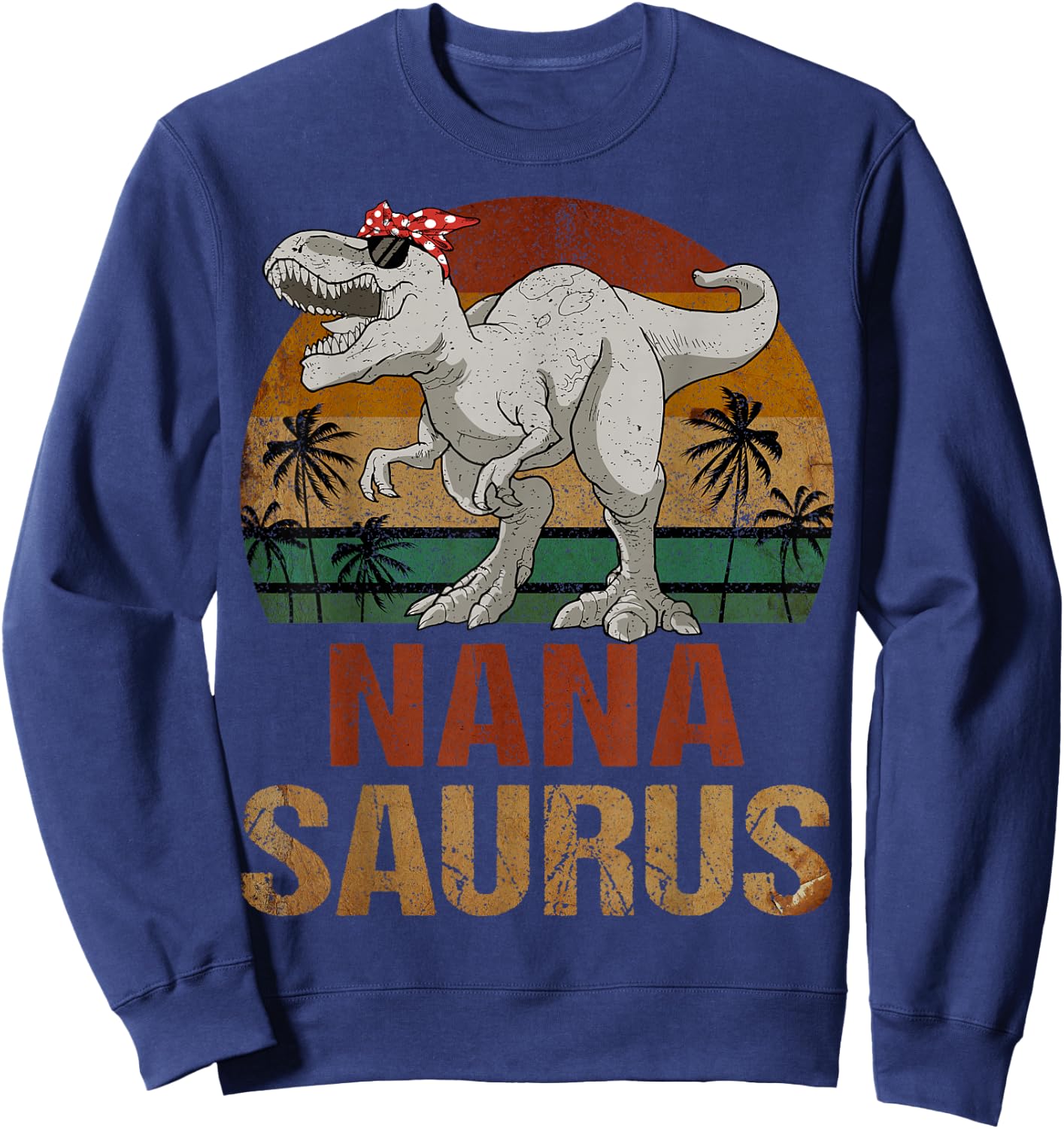 Nanasaurus T Rex Dinosaur Nana Saurus Mother's Day Sweatshirt - Sweatshirt | Navy