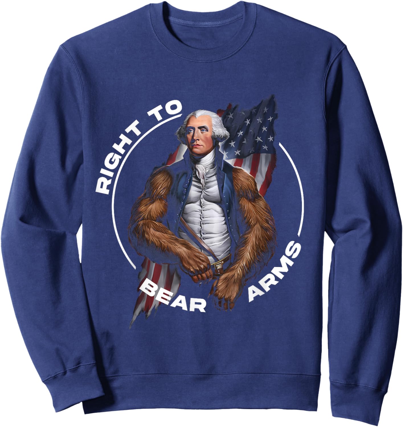 Right To Bear Arms - 4th of July Funny George Washington Women Men Sweatshirt - Sweatshirt | Navy