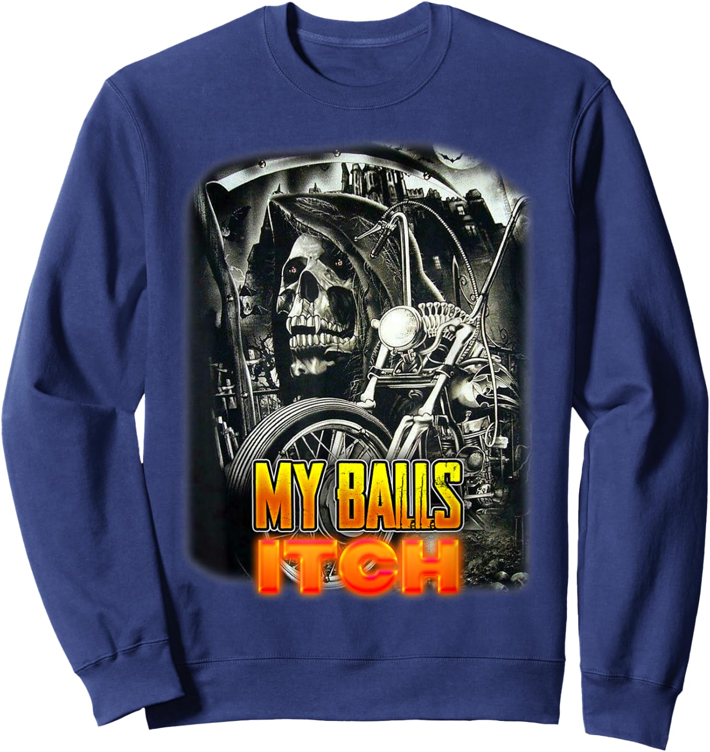 My Balls Itch Grim Reaper Death Skeleton Motorcycle Sweatshirt - Sweatshirt | Navy