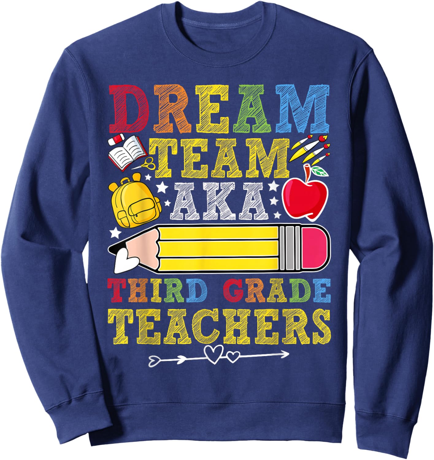 3rd Grade Dream Team Teachers Third Grade Teacher Sweatshirt - Sweatshirt | Navy