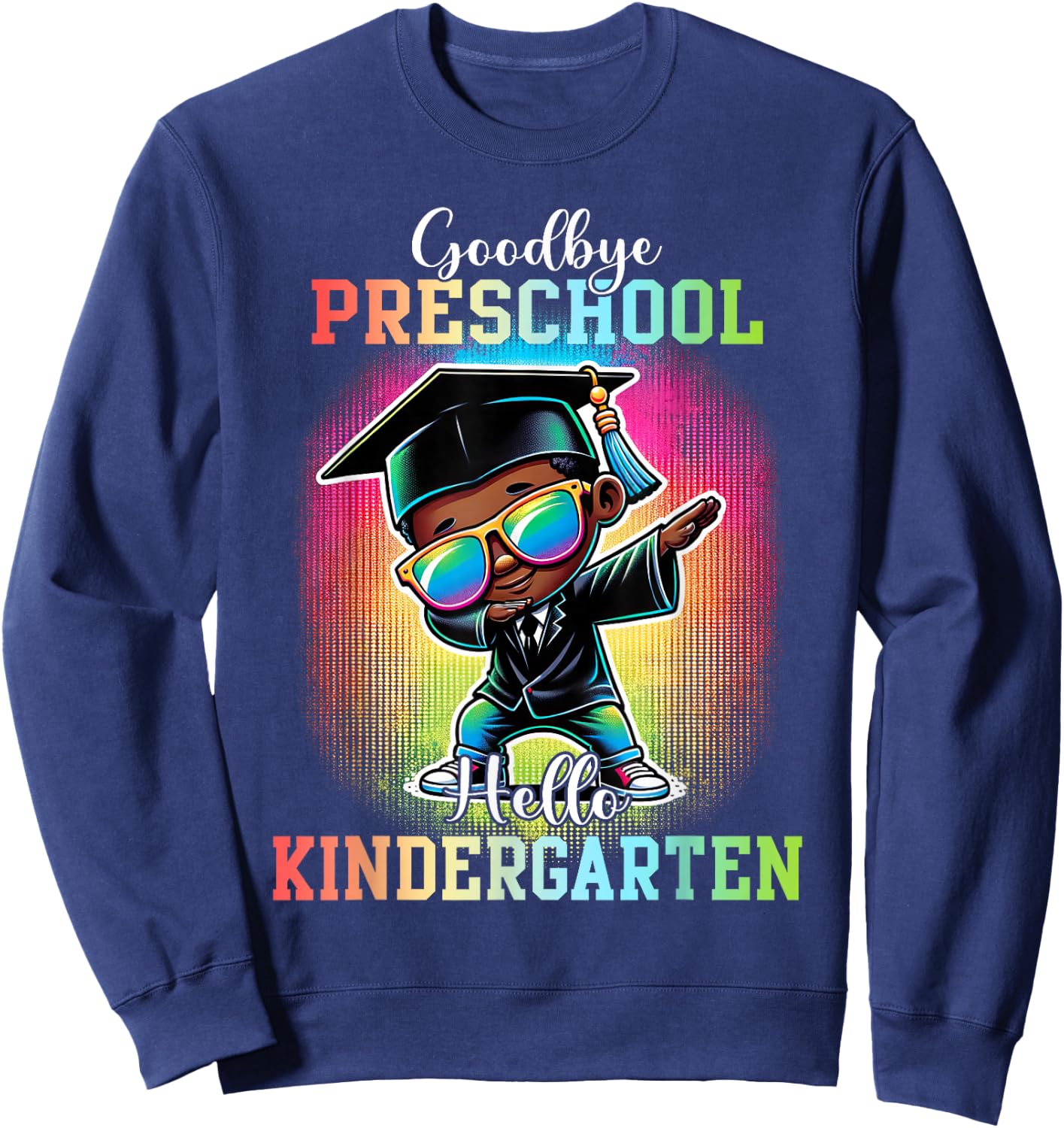 Goodbye Preschool Hello Kindergarten Graduate Black Boy Dab Sweatshirt - Sweatshirt | Navy