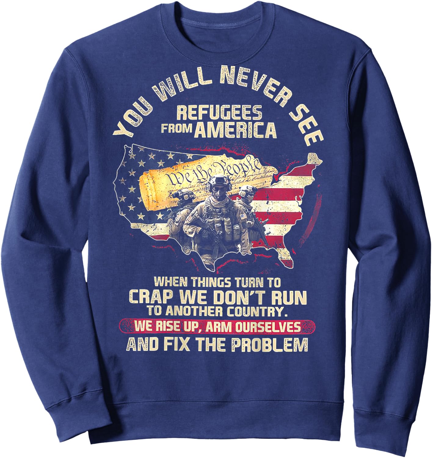 You Will Never See Refugees From America (on back) Sweatshirt - Sweatshirt | Navy