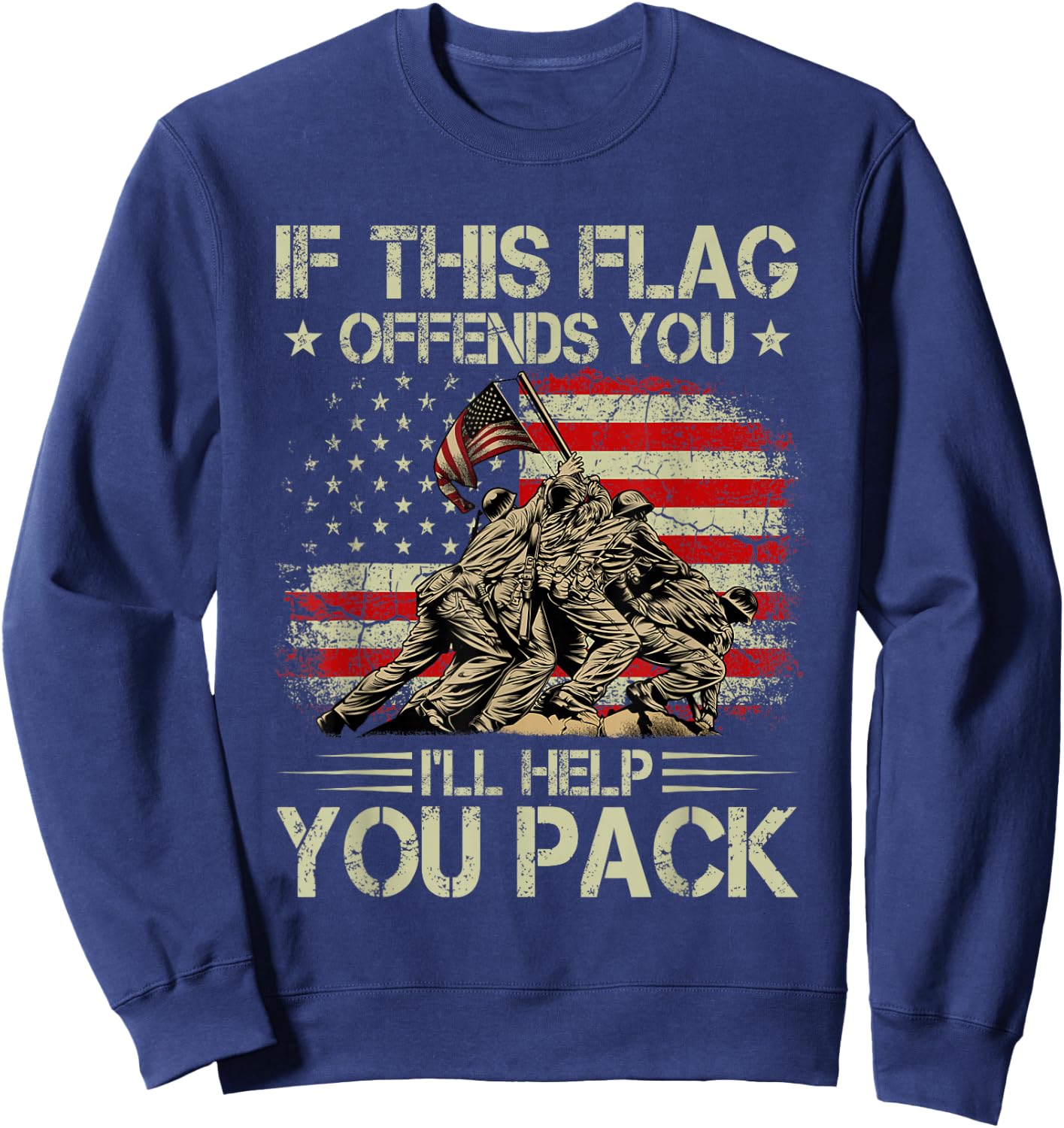 If This Flag Offends You I'll Help You Pack American Flag Sweatshirt - Sweatshirt | Navy