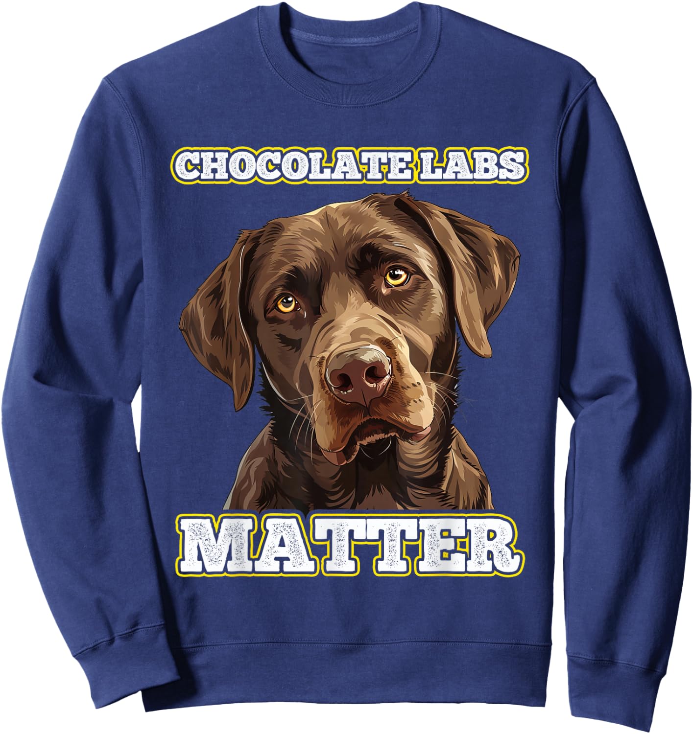 Brown Labrador Chocolate LABS Matte Labrador Lovers Sweatshirt - Sweatshirt | Navy