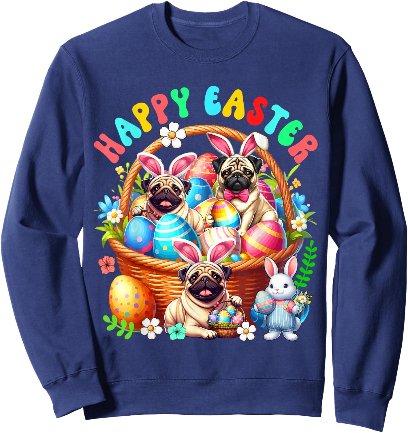 Three Easter Bunny Pugs In Eggs Basket Flowers Lover Sweatshirt - Sweatshirt | Navy