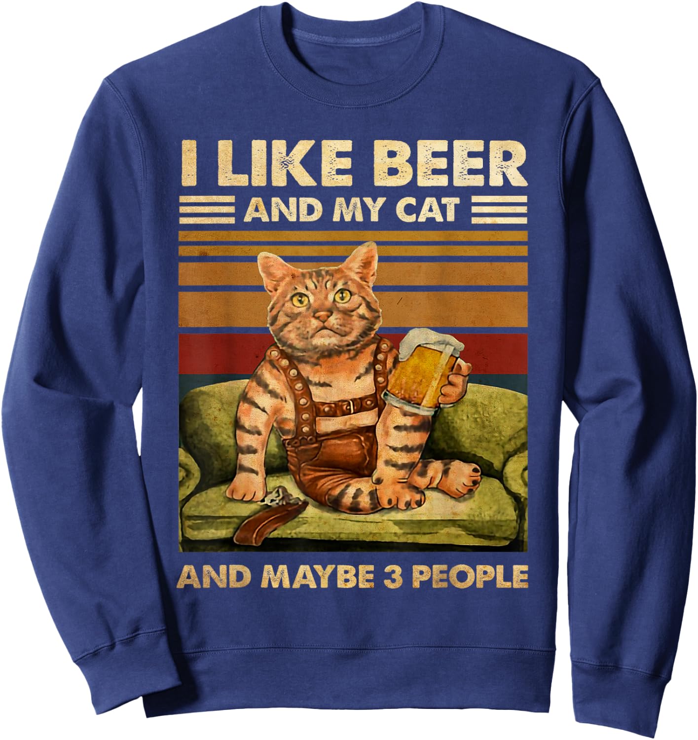 I Like Beer And My Cat And Maybe 3 People Funny Cats Lover Men Women Sweatshirt - Sweatshirt | Navy