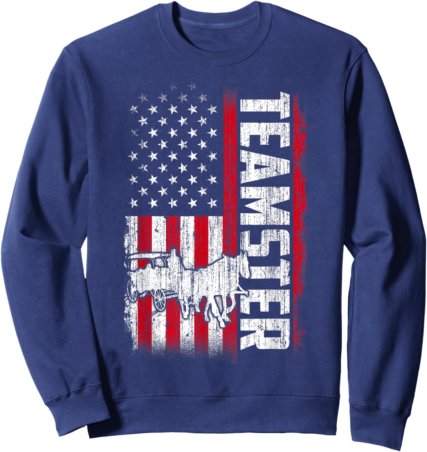 Teamster American Flag Funny Quotes Sayings Sweatshirt - Sweatshirt | Navy