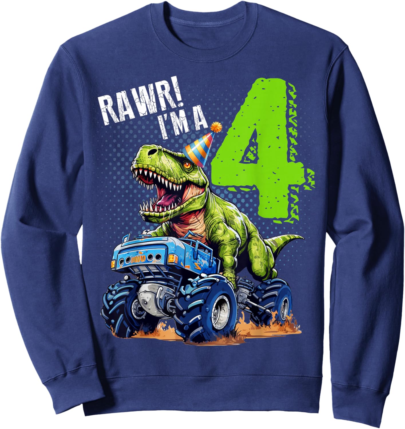 Rawr I’m 4 Birthday Dinosaur Monster Truck 4th Boys Girls Sweatshirt - Sweatshirt | Navy