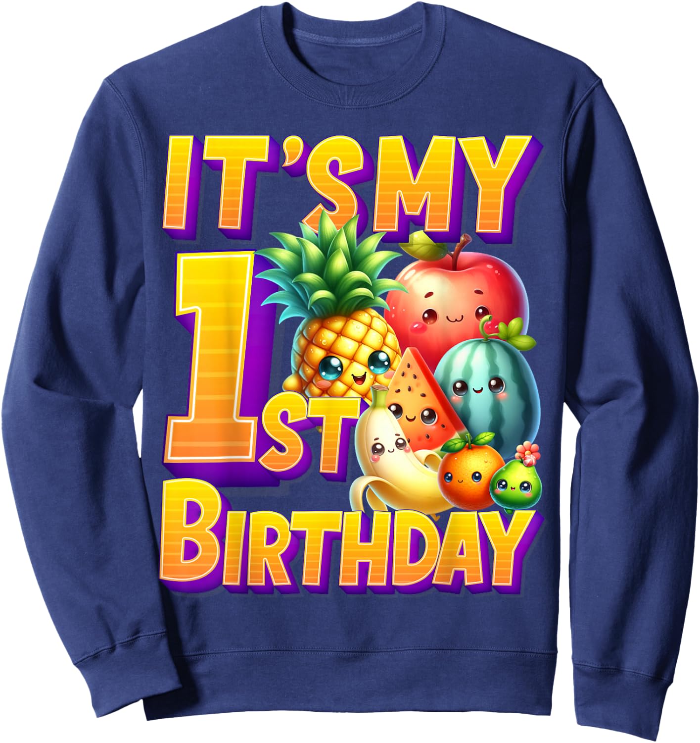 Fruit Birthday 1 Year Old Boy Girl Its My 1st Birthday Fruit Sweatshirt - Sweatshirt | Navy