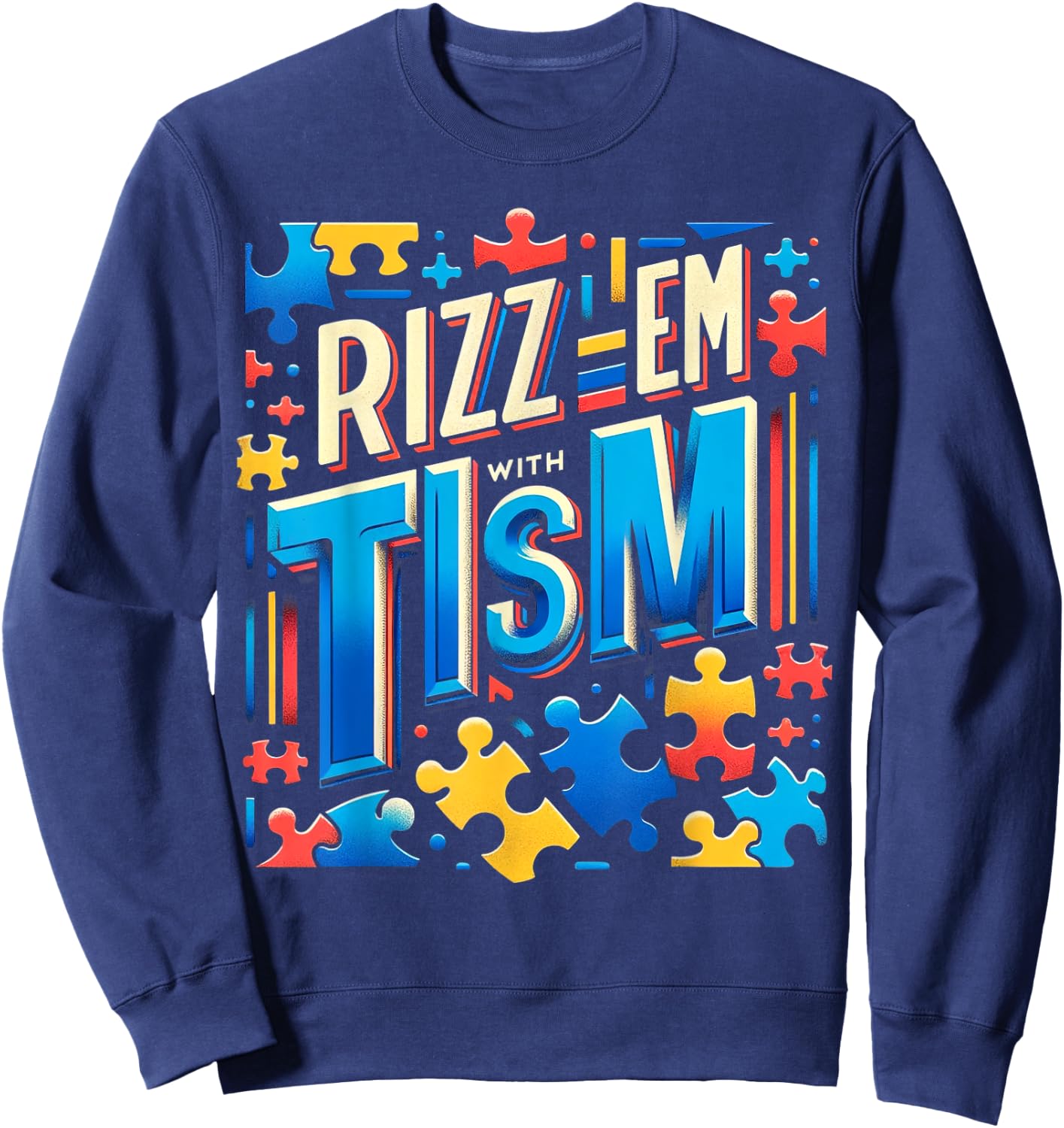 Rizz'em with The Tism Meme Autism Awareness Sweatshirt - Sweatshirt | Navy