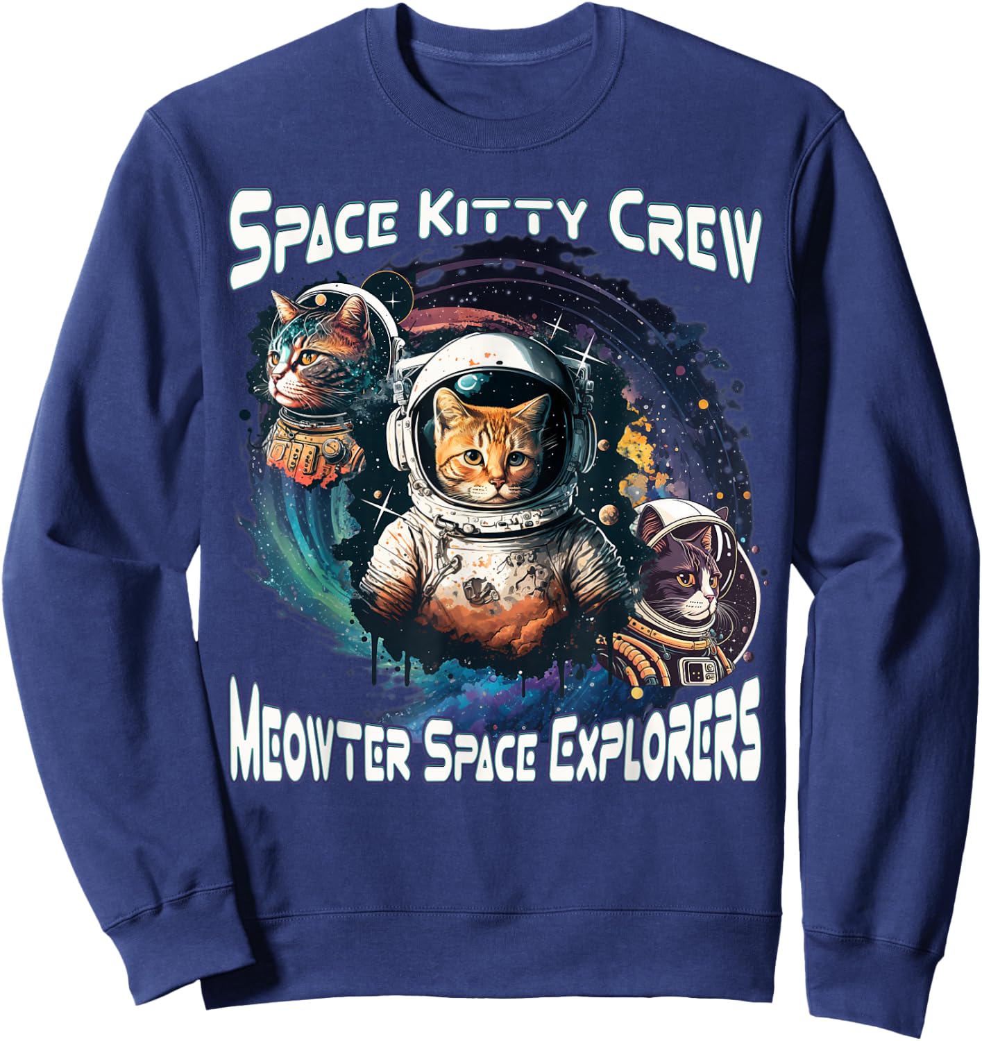 Space Kitty Crew Meowter Space Explorers Cute Cosmic Kitten Sweatshirt - Sweatshirt | Navy