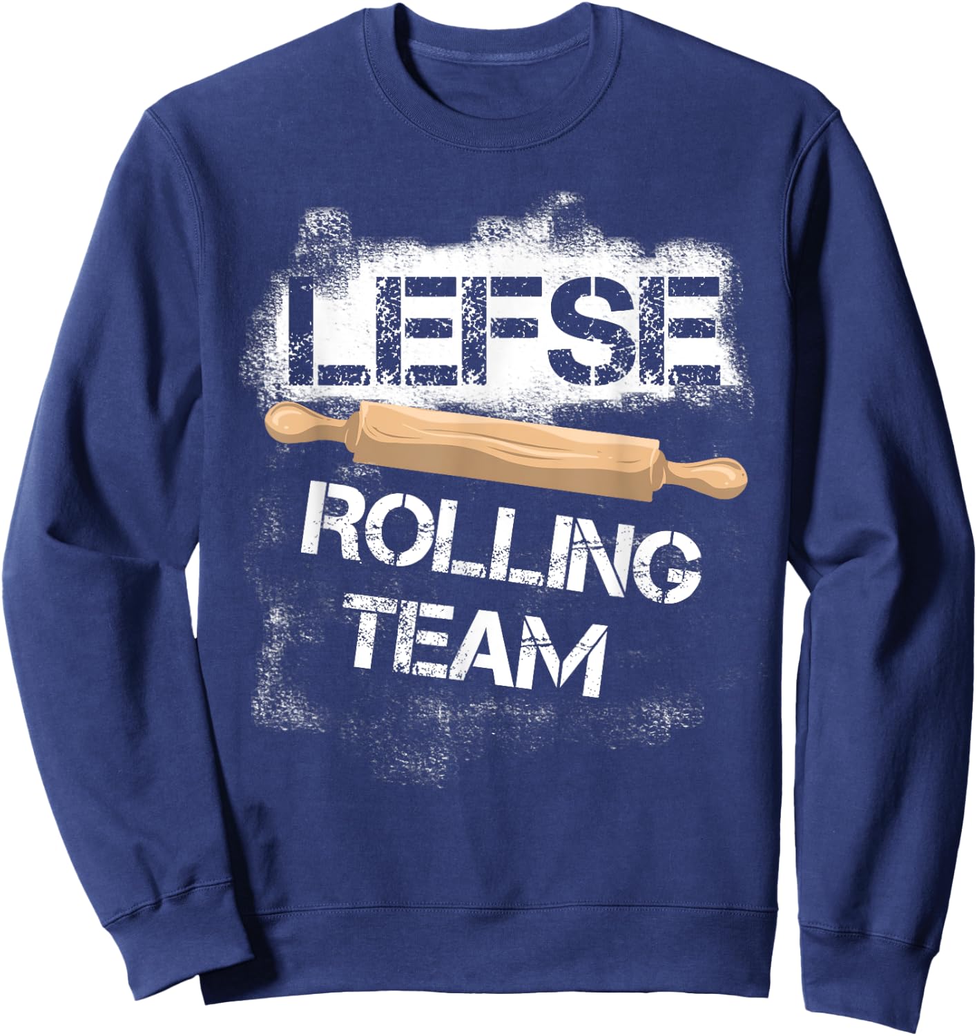 Funny Lefse Rolling Team | Cute Potato Pancakes Cooking Gift Sweatshirt - Sweatshirt | Navy