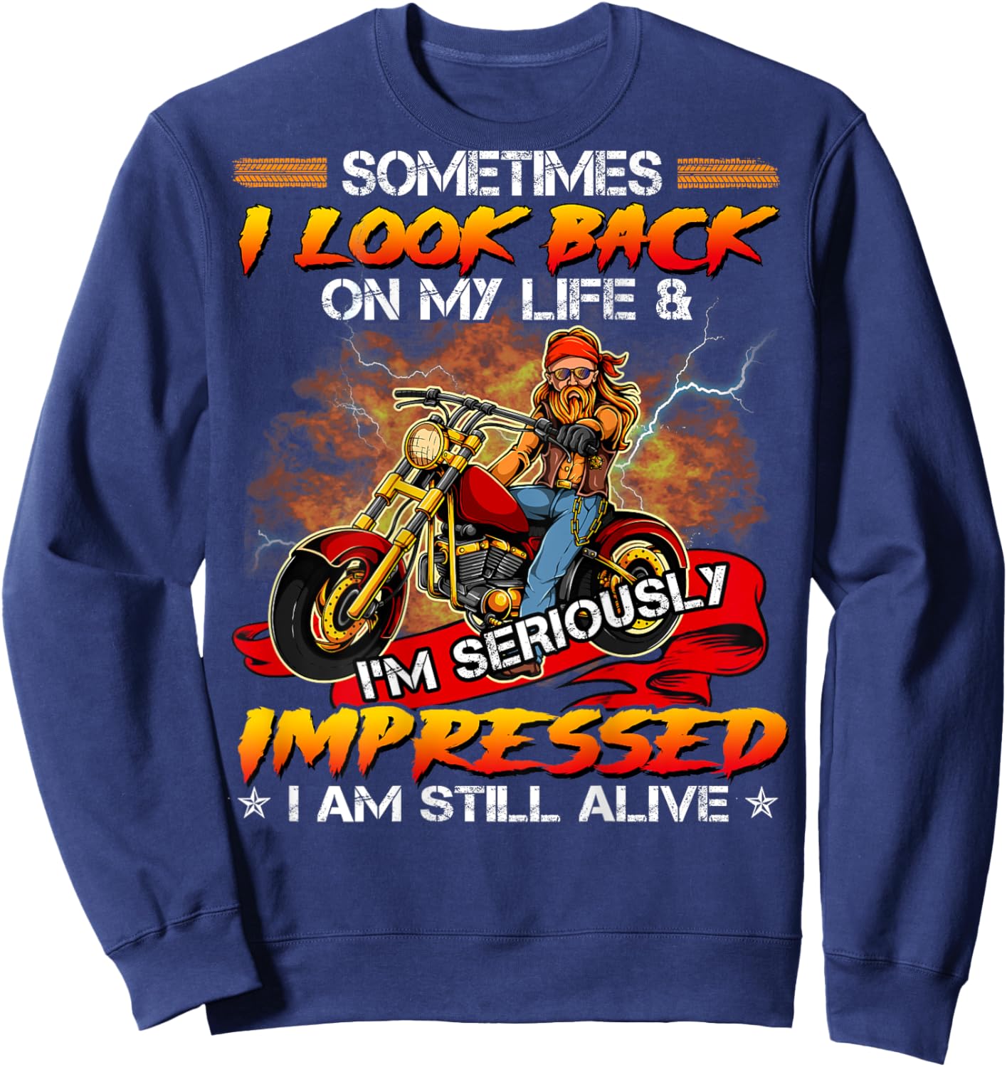 Sometimes I Look Back On My Life I'm Seriously Old Biker Sweatshirt - Sweatshirt | Navy