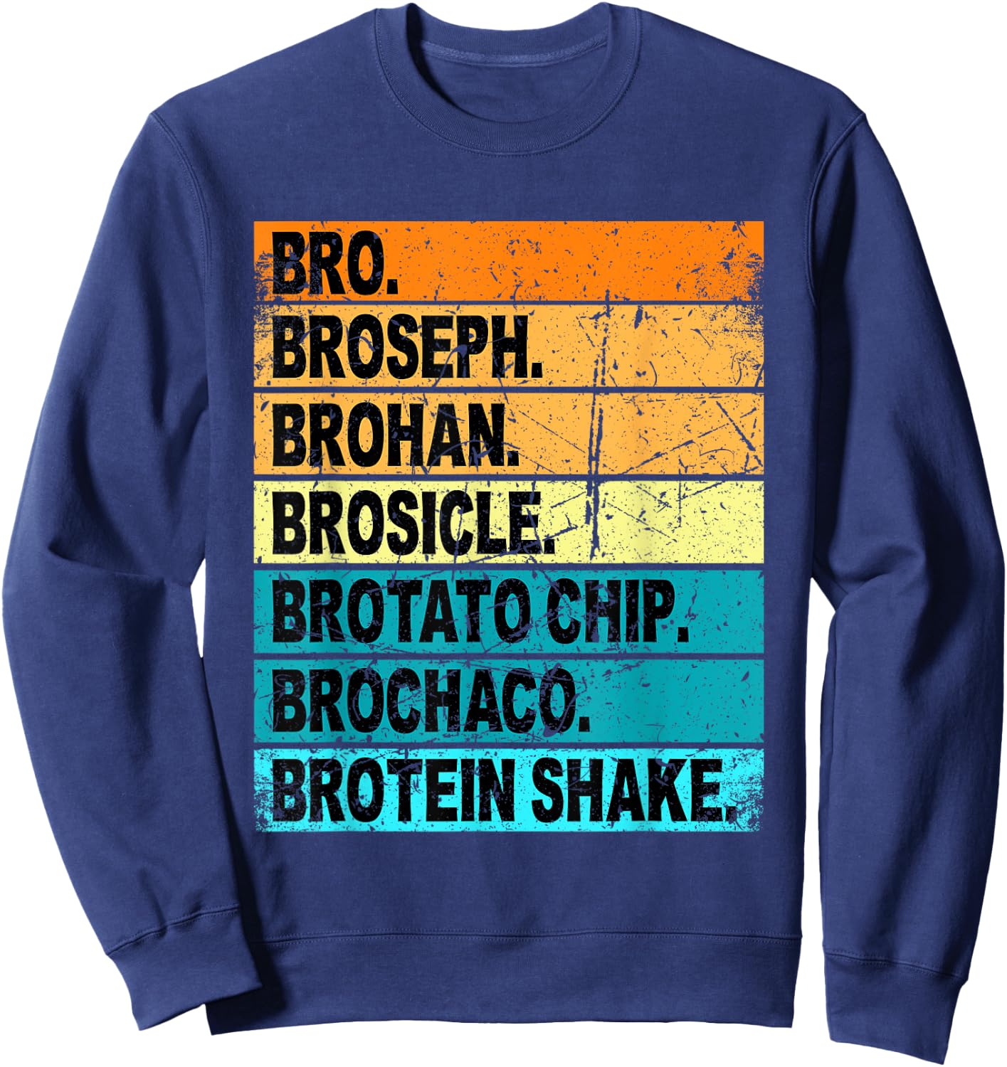 Bro Broseph Broham Shirt Dude Bruh Bro Gym Outfit Stuff Sweatshirt - Sweatshirt | Navy