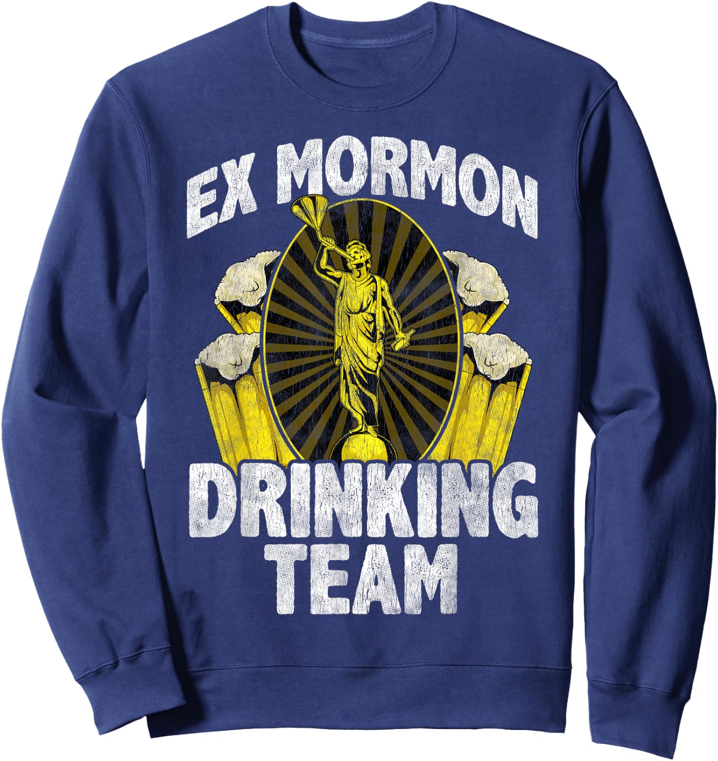 Ex Mormon t shirts Anti Religion Gift Drinking Team Sweatshirt - Sweatshirt | Navy