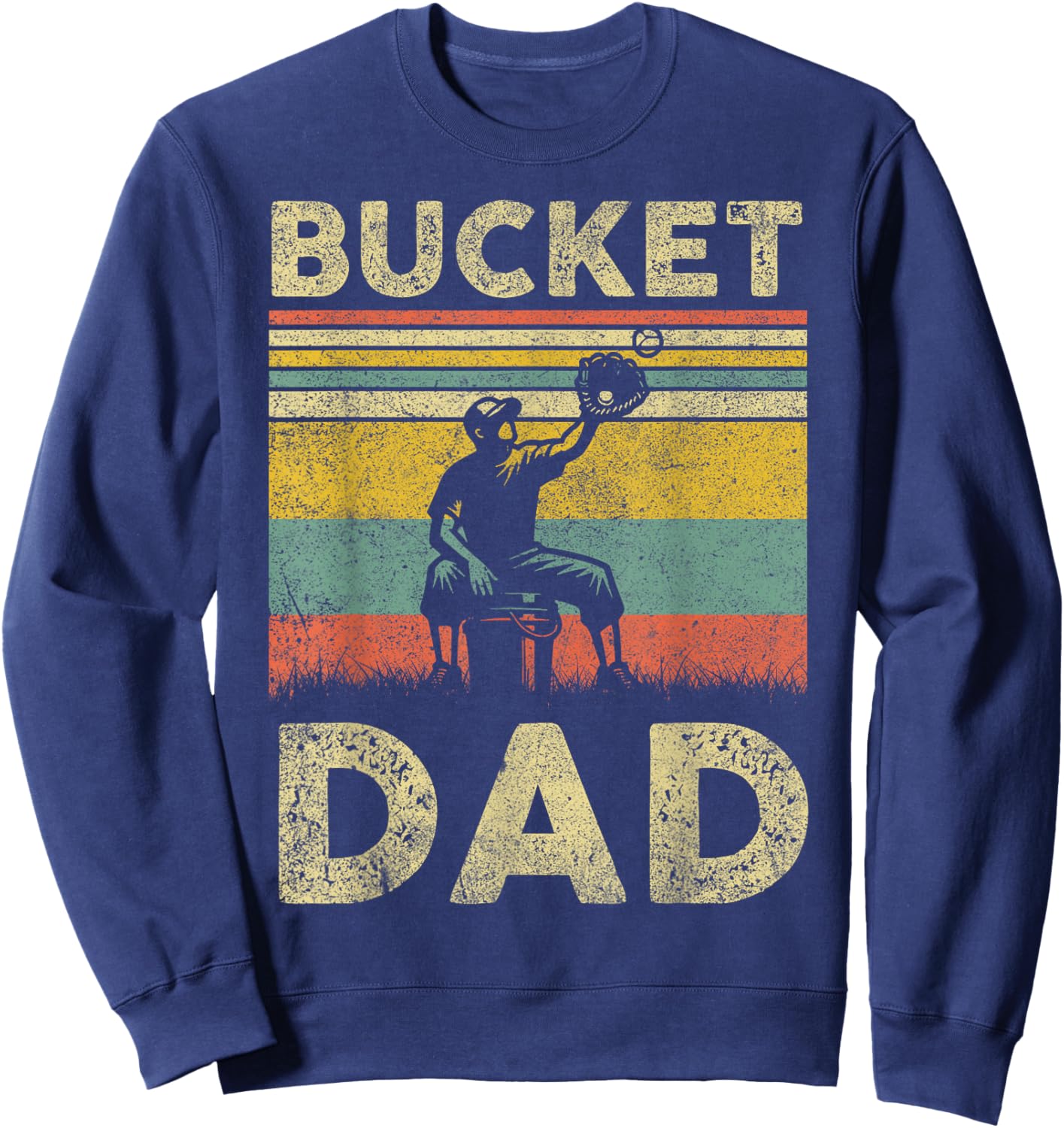Bucket Dad Softball Dad Baseball Funny Coach Father's Day Sweatshirt - Sweatshirt | Navy