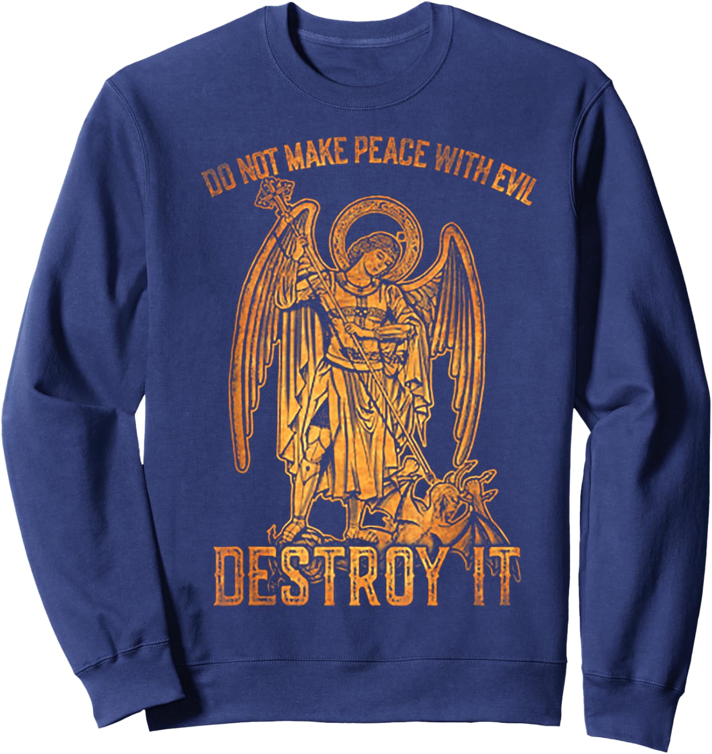 Do Not Make Peace With Evil Destroy It Sweatshirt - Sweatshirt | Navy