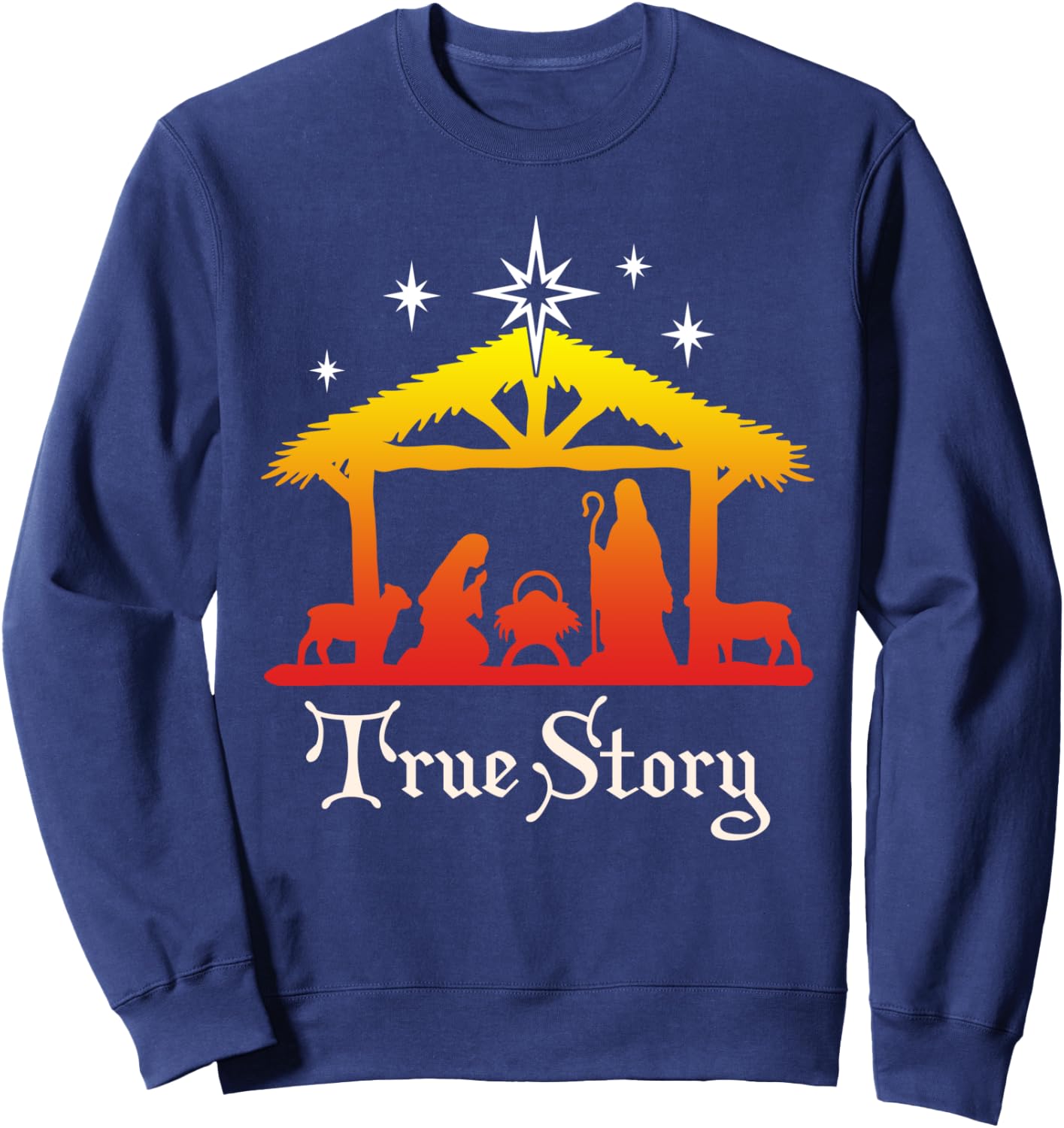 True Story Christmas Jesus Nativity gift, Christian gift Sweatshirt - Sweatshirt | Navy