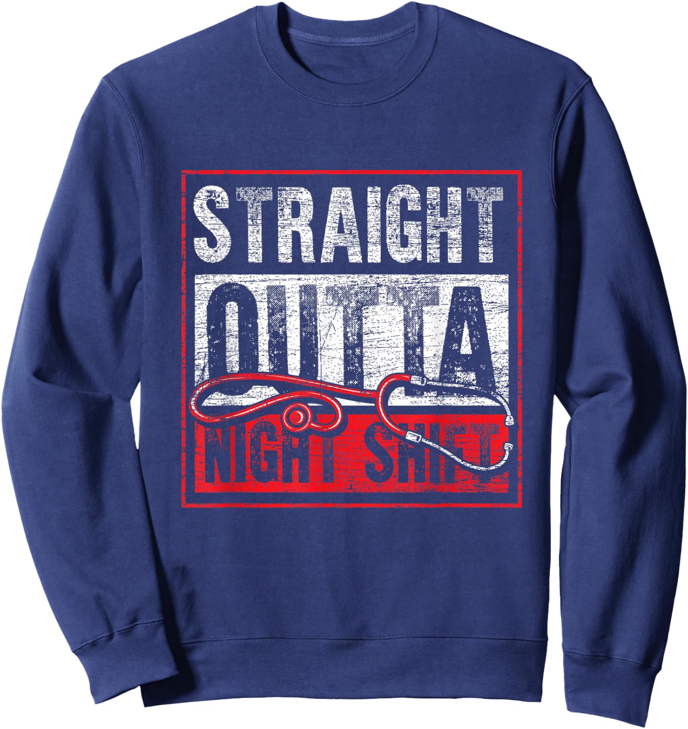 Straight Out of the Night Shift Funny Nurse Sweatshirt - Sweatshirt | Navy