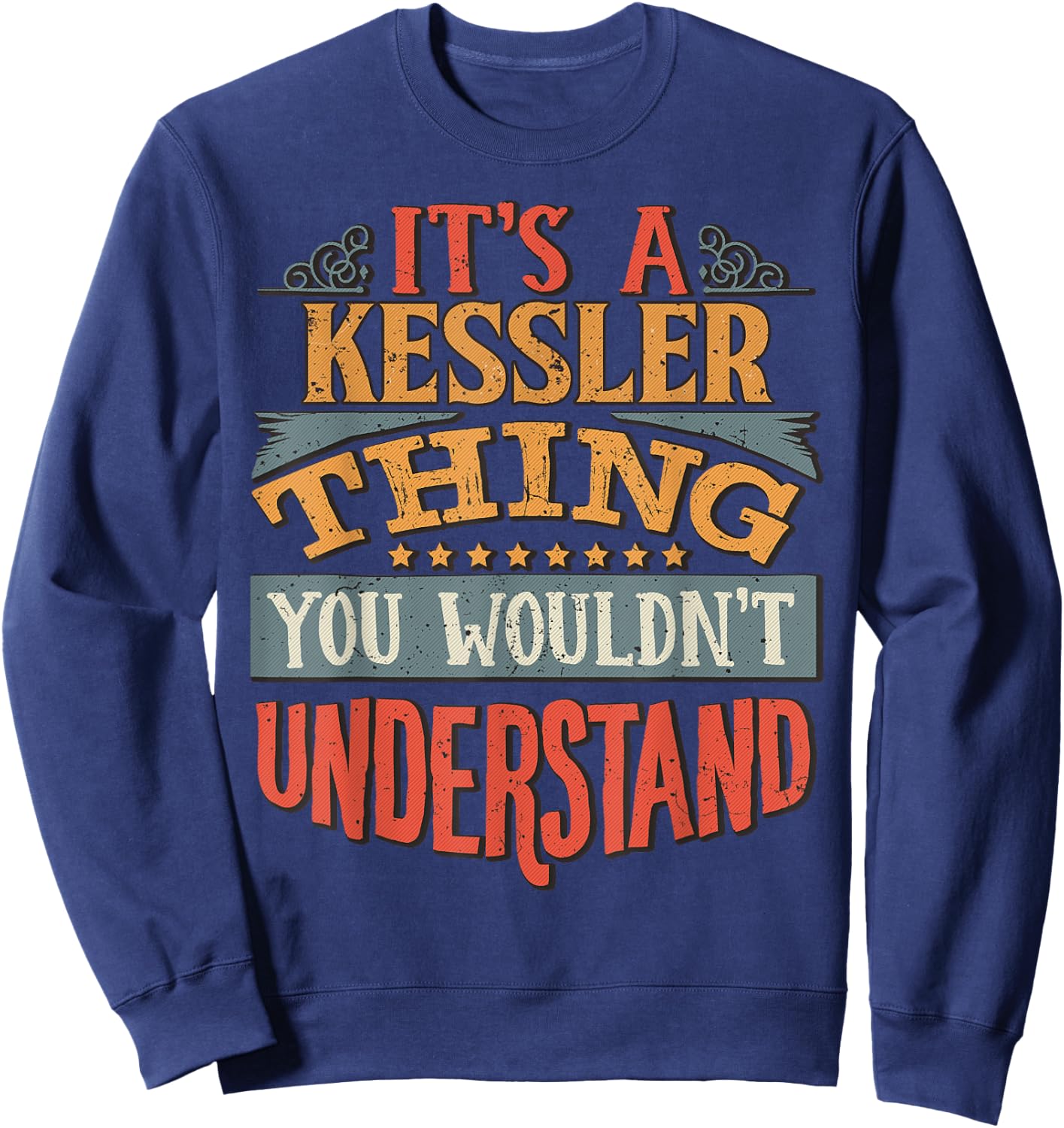 Funny Name Gifts By Maria It's A Kessler Thing You Wouldn't Understand Black Sweatshirt - Sweatshirt | Navy