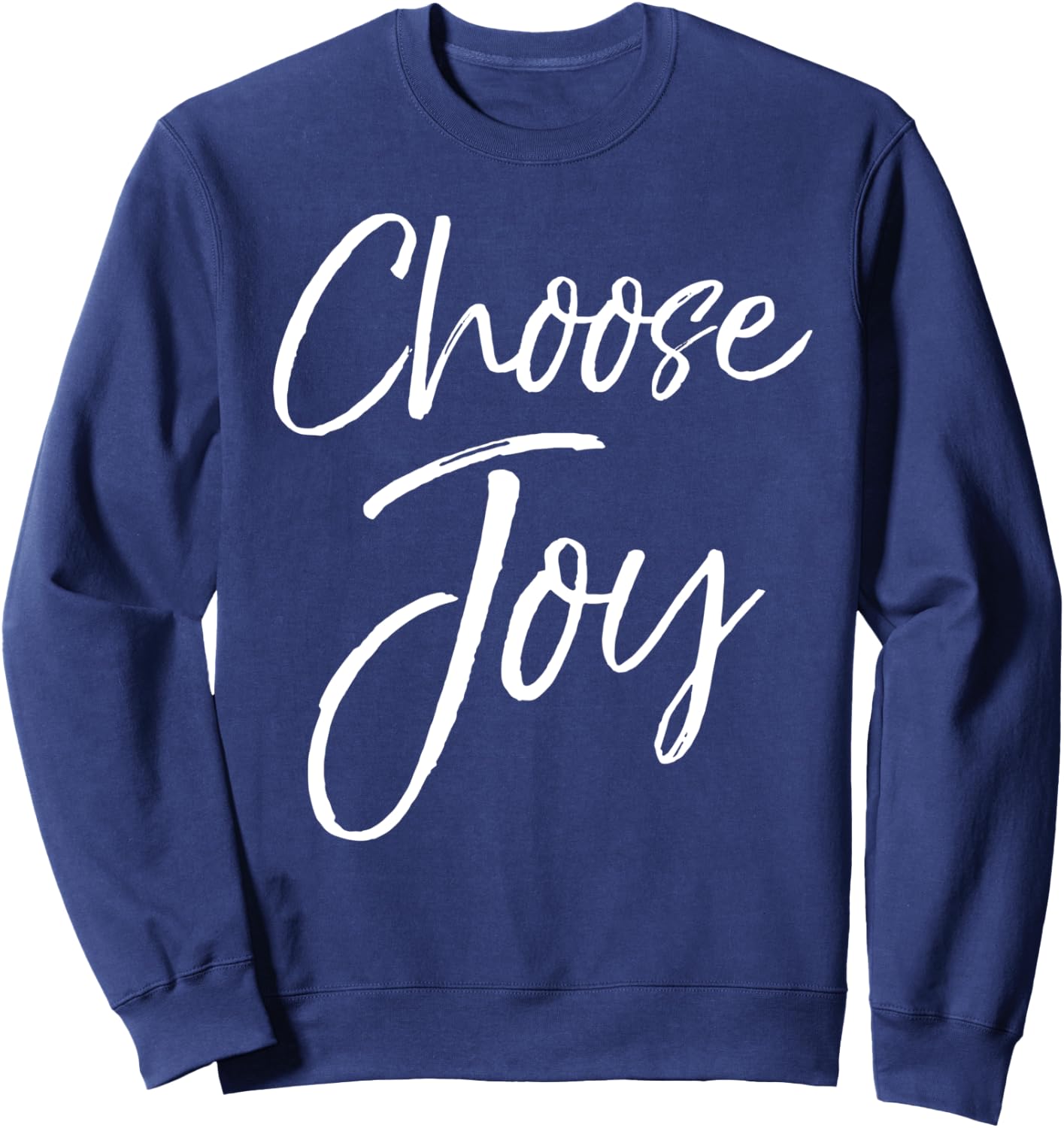 Christian Joyful Quote Cute Jesus Gifts Choose Joy Sweatshirt - Sweatshirt | Navy