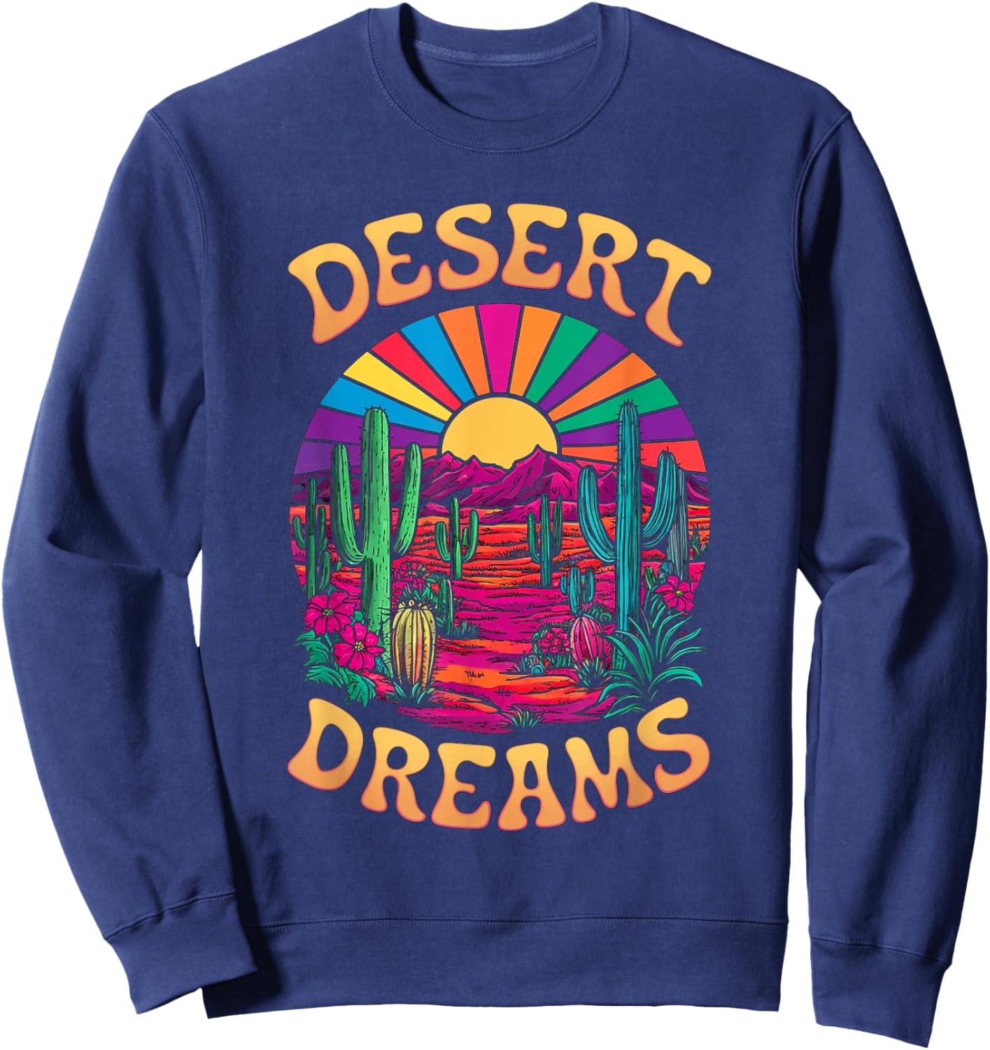 Colorful Psychedelic Desert Cactus Sunset Dreams Sweatshirt - Sweatshirt | Navy