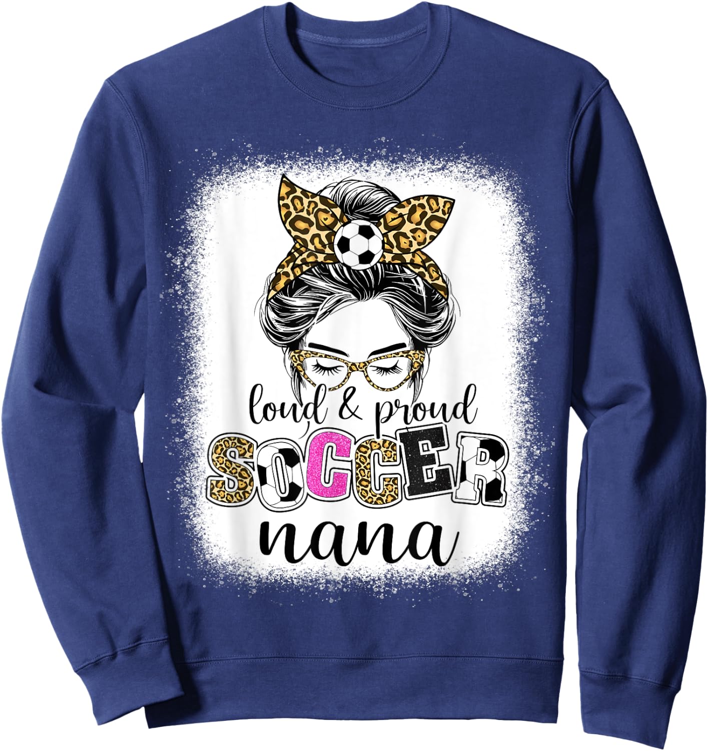 Proud and Loud Soccer Nana messy bun leopard women Sweatshirt - Sweatshirt | Navy