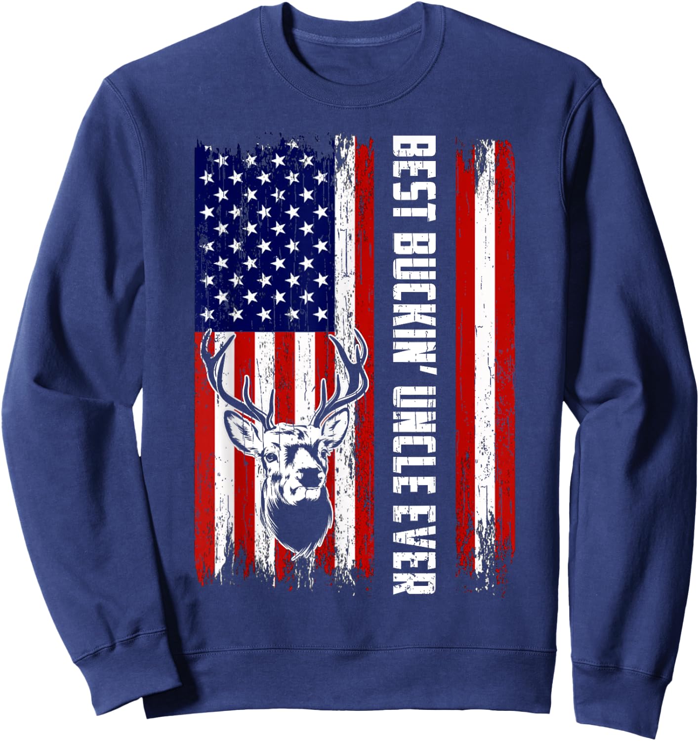 Best Buckin' Uncle Ever Shirt Deer Hunting Bucking Sweatshirt - Sweatshirt | Navy