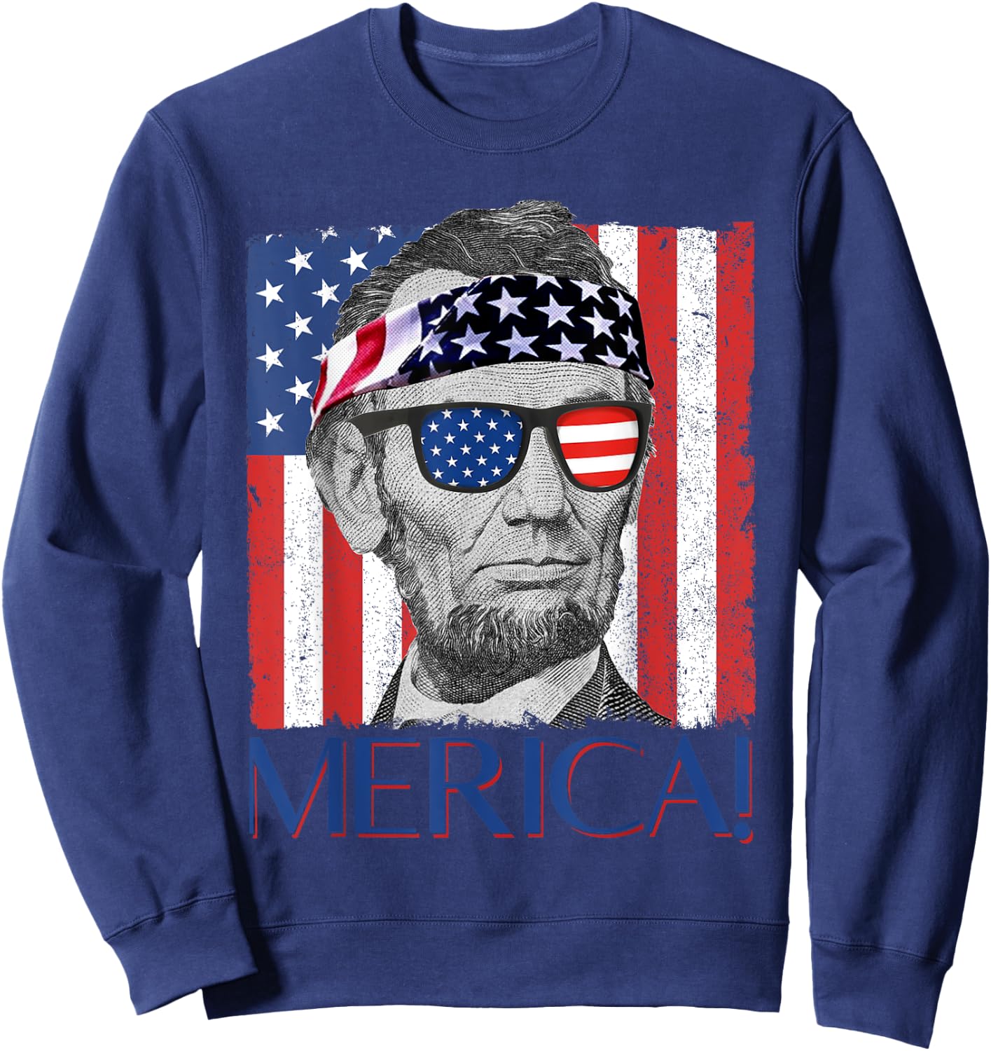 Abraham Lincoln 'Merica Patriotic American Flag 4th of July Women Men Sweatshirt - Sweatshirt | Navy