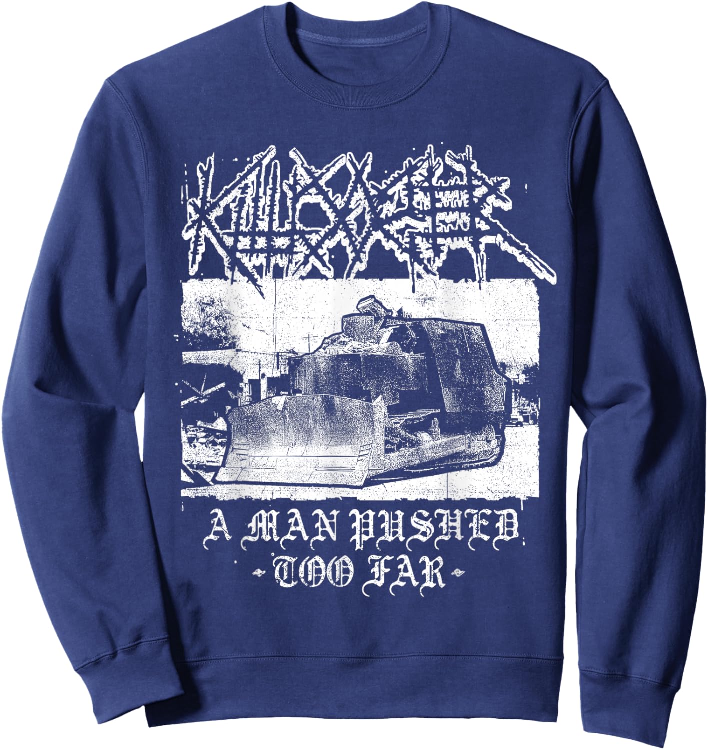 Killdozer Metal A Man Pushed Too Far Vintage Women Sweatshirt - Sweatshirt | Navy