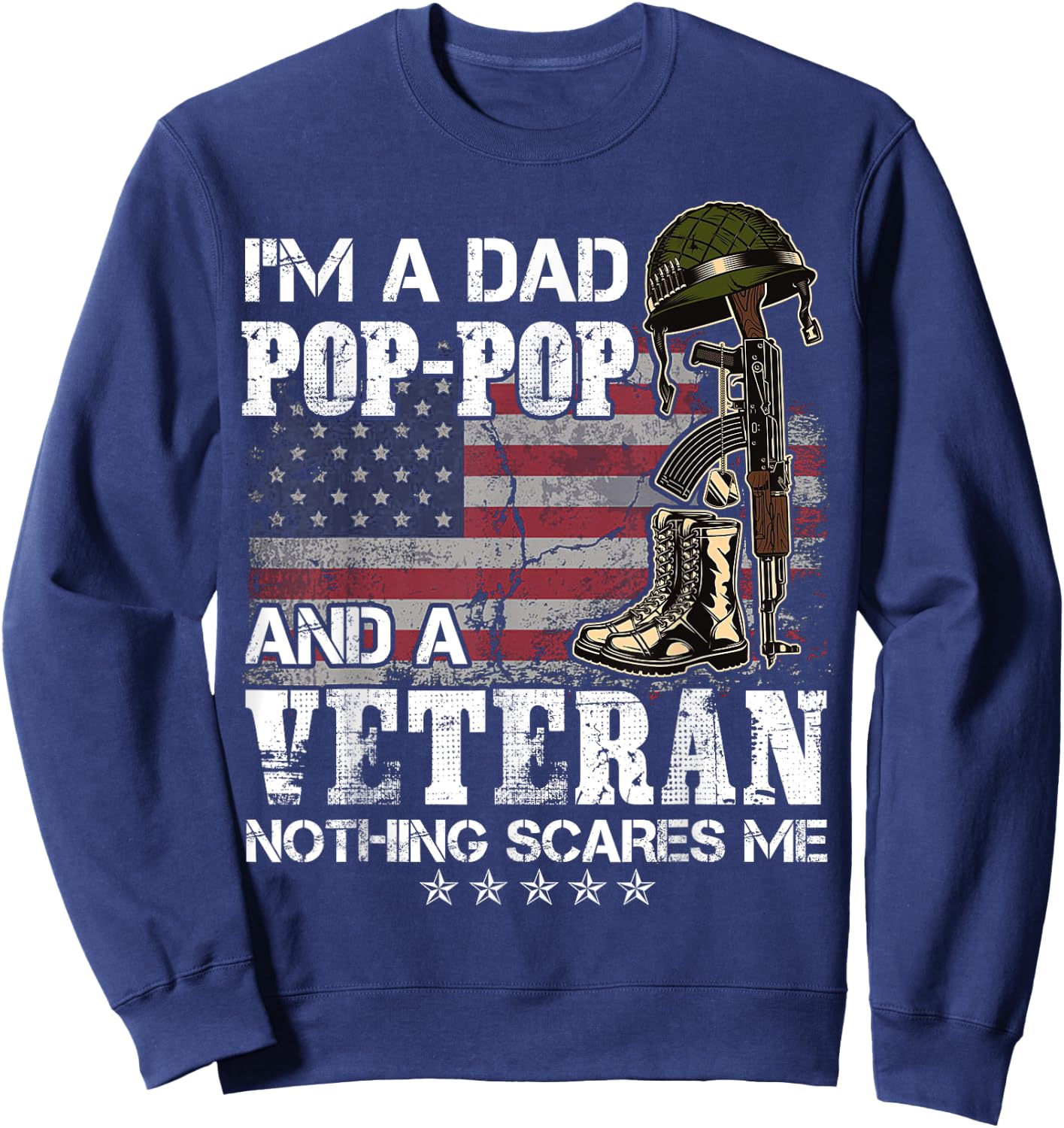 I'm A Dad Pop-Pop And A Veteran Nothing Scares Me Sweatshirt - Sweatshirt | Navy