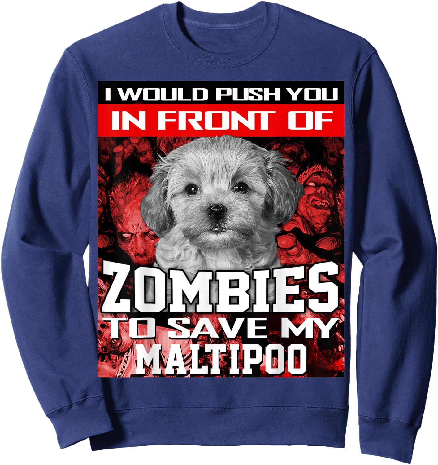 In Front Of Zombies To Save My Maltipoo Dog Halloween Sweatshirt - Sweatshirt | Navy