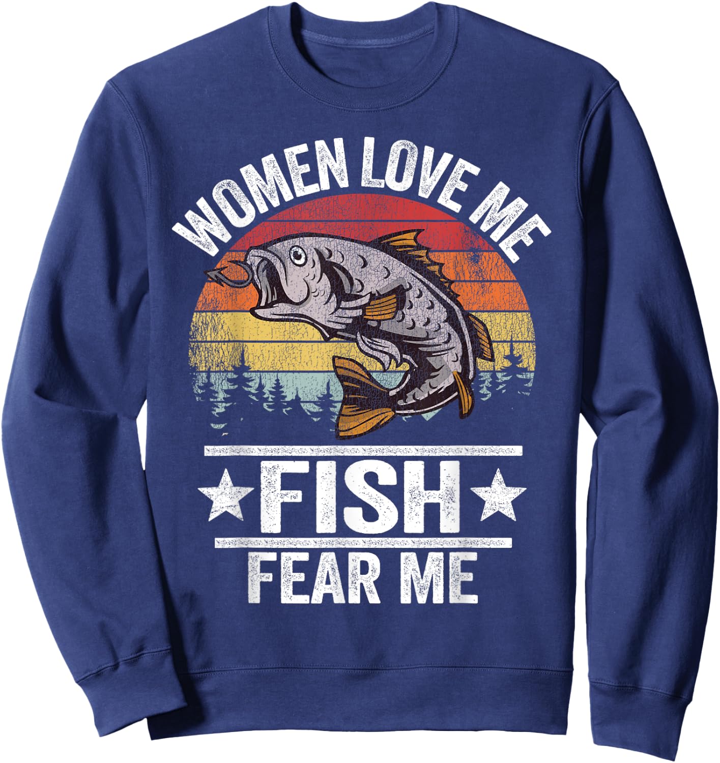 Women Love Me Fish Fear Me Men Fisher Vintage Funny Fishing Sweatshirt - Sweatshirt | Navy