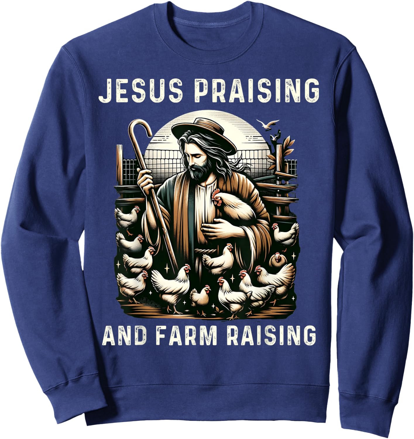 Jesus Praising and Farm Raising Chicken Farmer Christian Sweatshirt - Sweatshirt | Navy
