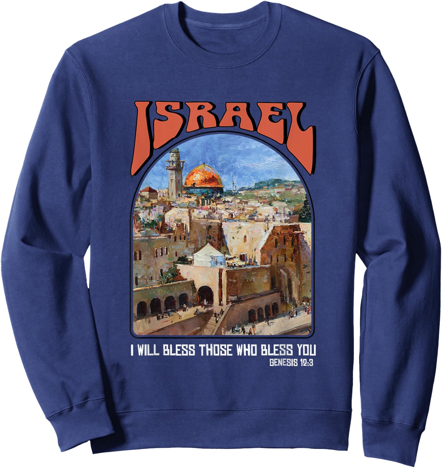Israel Genesis 12:3 Bible verse Shirt Israel Strong Sweatshirt - Sweatshirt | Navy