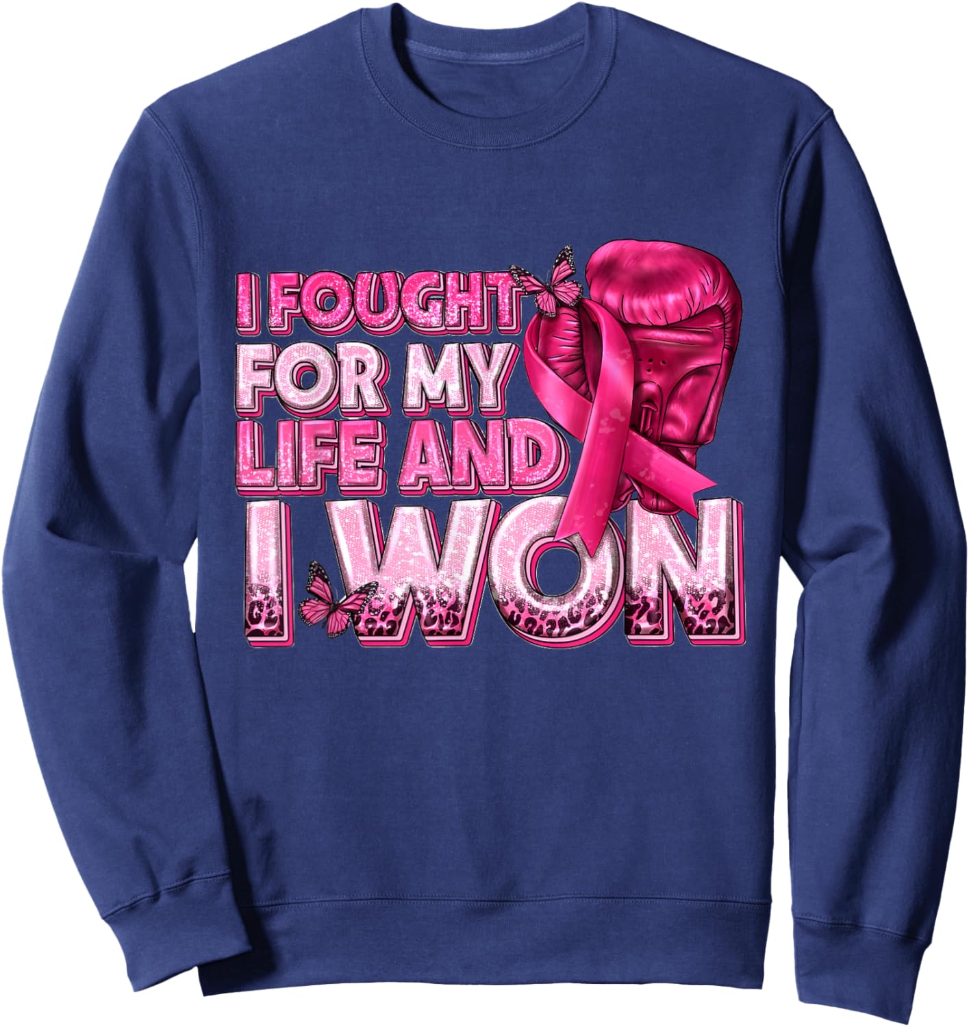 I Fought for My Life and I Won Sweatshirt - Sweatshirt | Navy