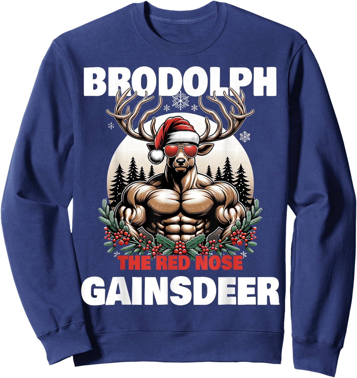 Weightlifting Xmas Funny Brodolph Gaindeer Brodolph The Red Nose Gainzdeer Gym Ugly Christmas Sweatshirt - Sweatshirt | Navy