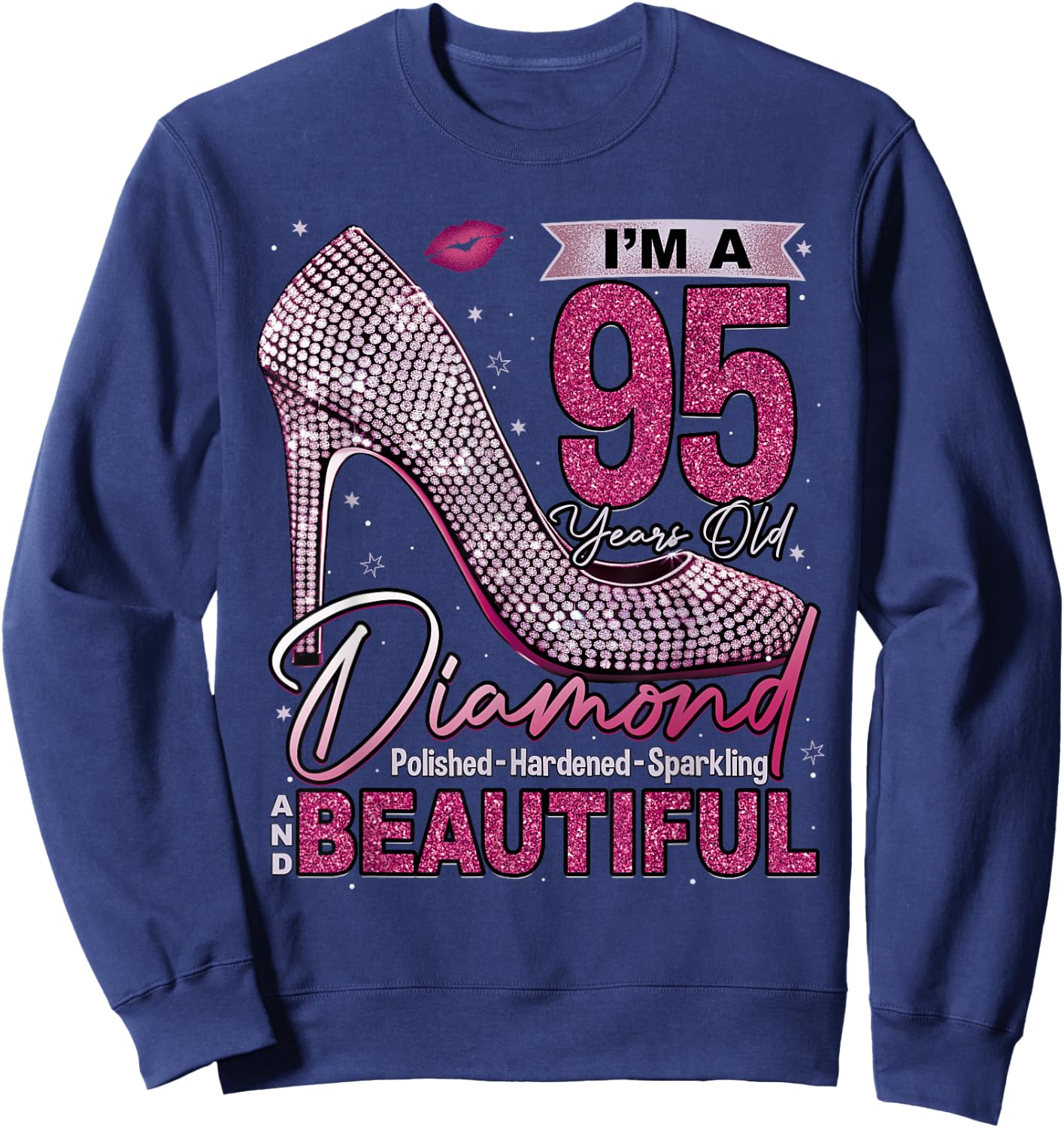I'm A 95 Years Old Diamond, 95 and Fabulous 95th Birthday Sweatshirt - Sweatshirt | Navy
