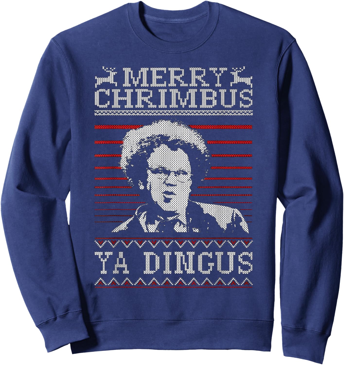 Merry Chrimbus Christmas Ya Dingus Sweatshirt - Sweatshirt | Navy