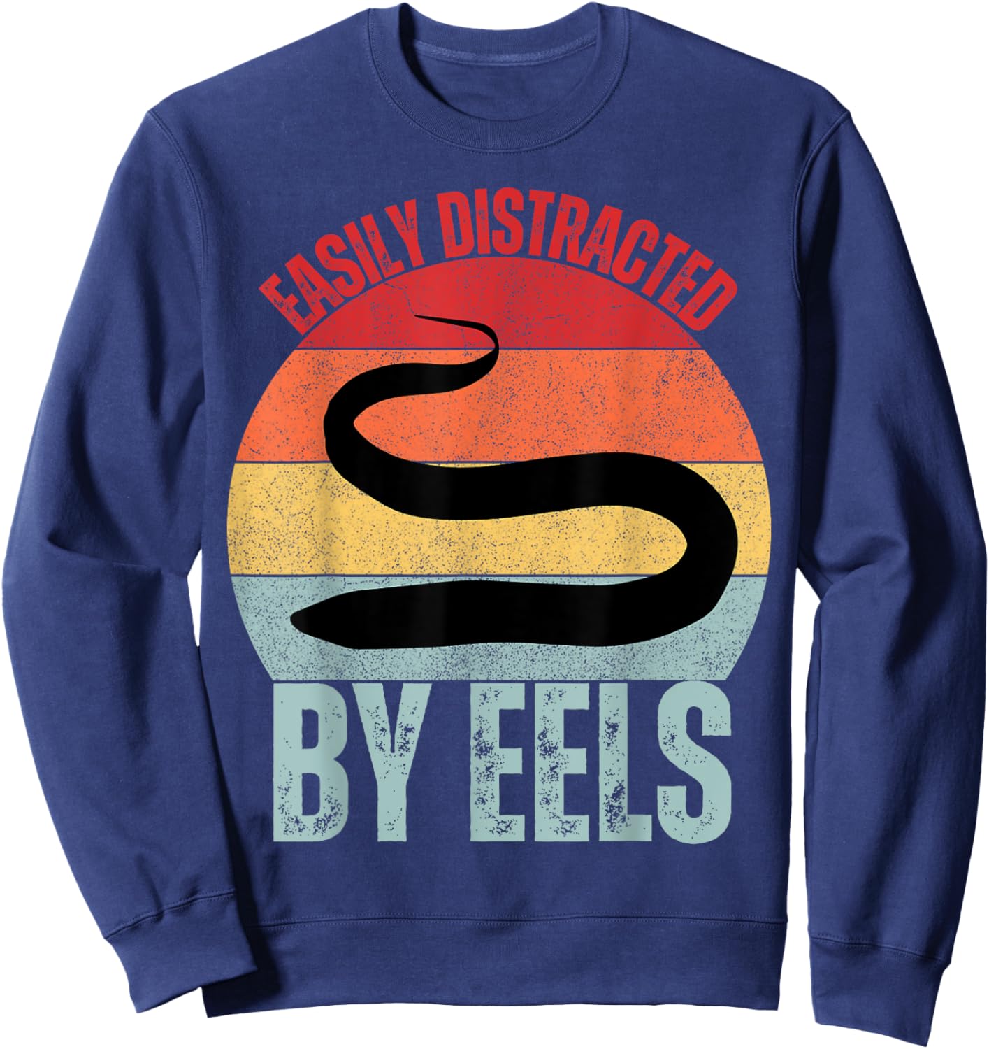 Eel Lover Easily Distracted By Eels Sweatshirt - Sweatshirt | Navy