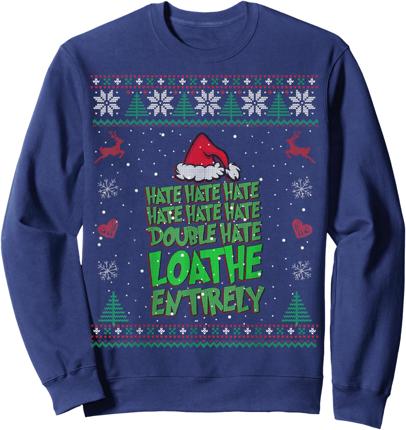 Hate Hate double hate loathe entirely funny Christmas Santa Sweatshirt - Sweatshirt | Navy