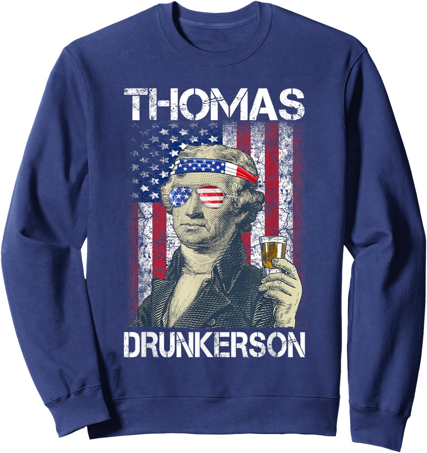Thomas Drunkerson 4th July Thomas Jefferson Drinking Retro Sweatshirt - Sweatshirt | Navy