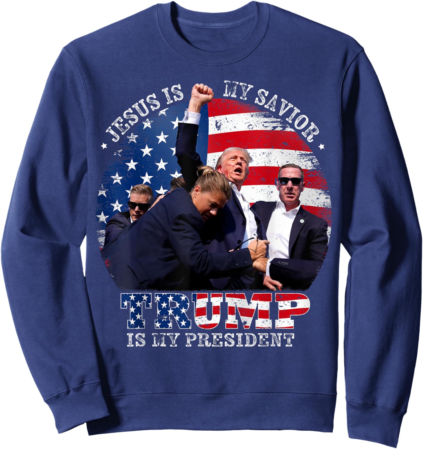 Donald Trump Fight Jesus Is My Savior Trump is my President Sweatshirt - Sweatshirt | Navy