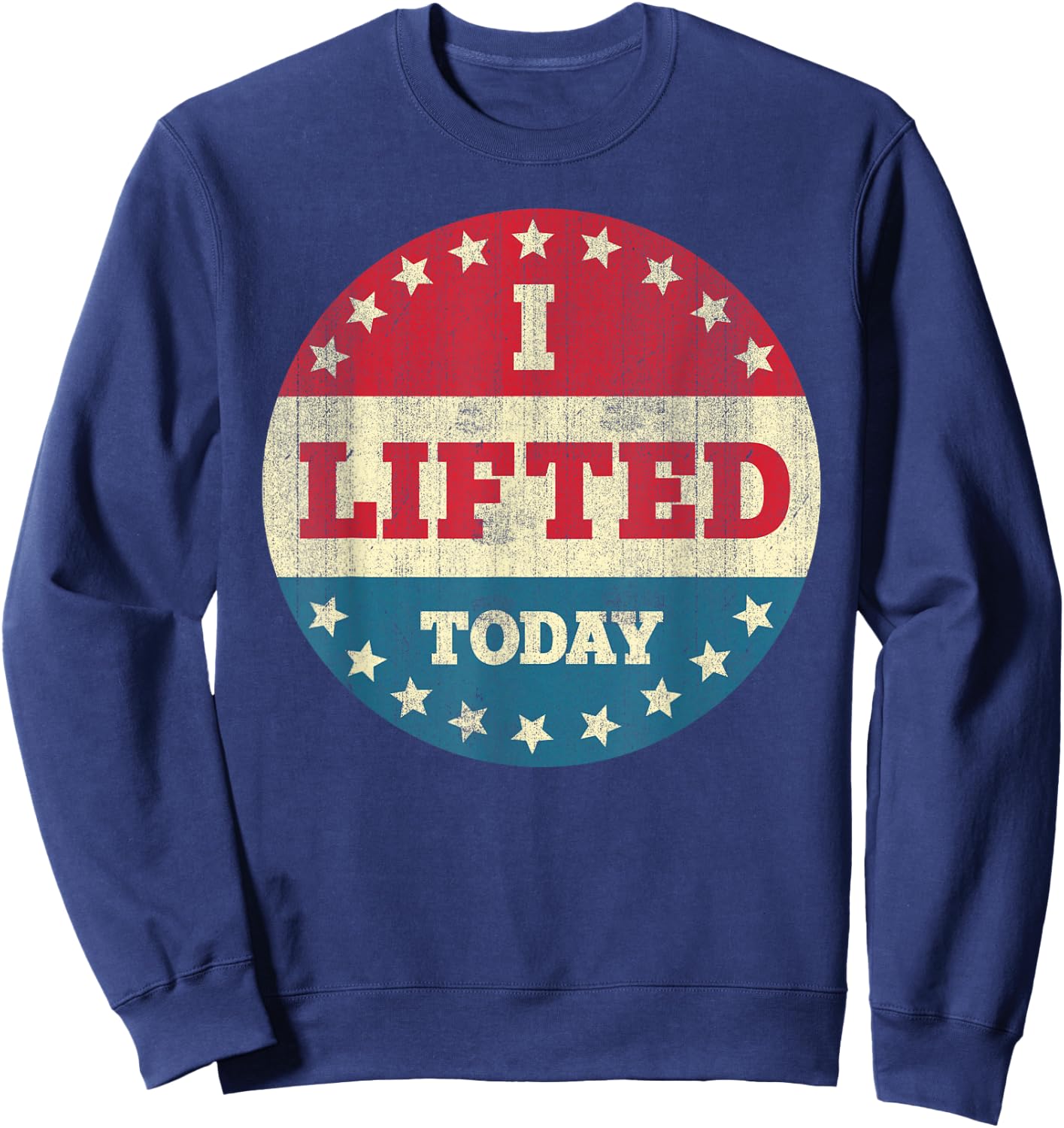 I Lifted Today Weightlifting Fitness Gym Sweatshirt - Sweatshirt | Navy