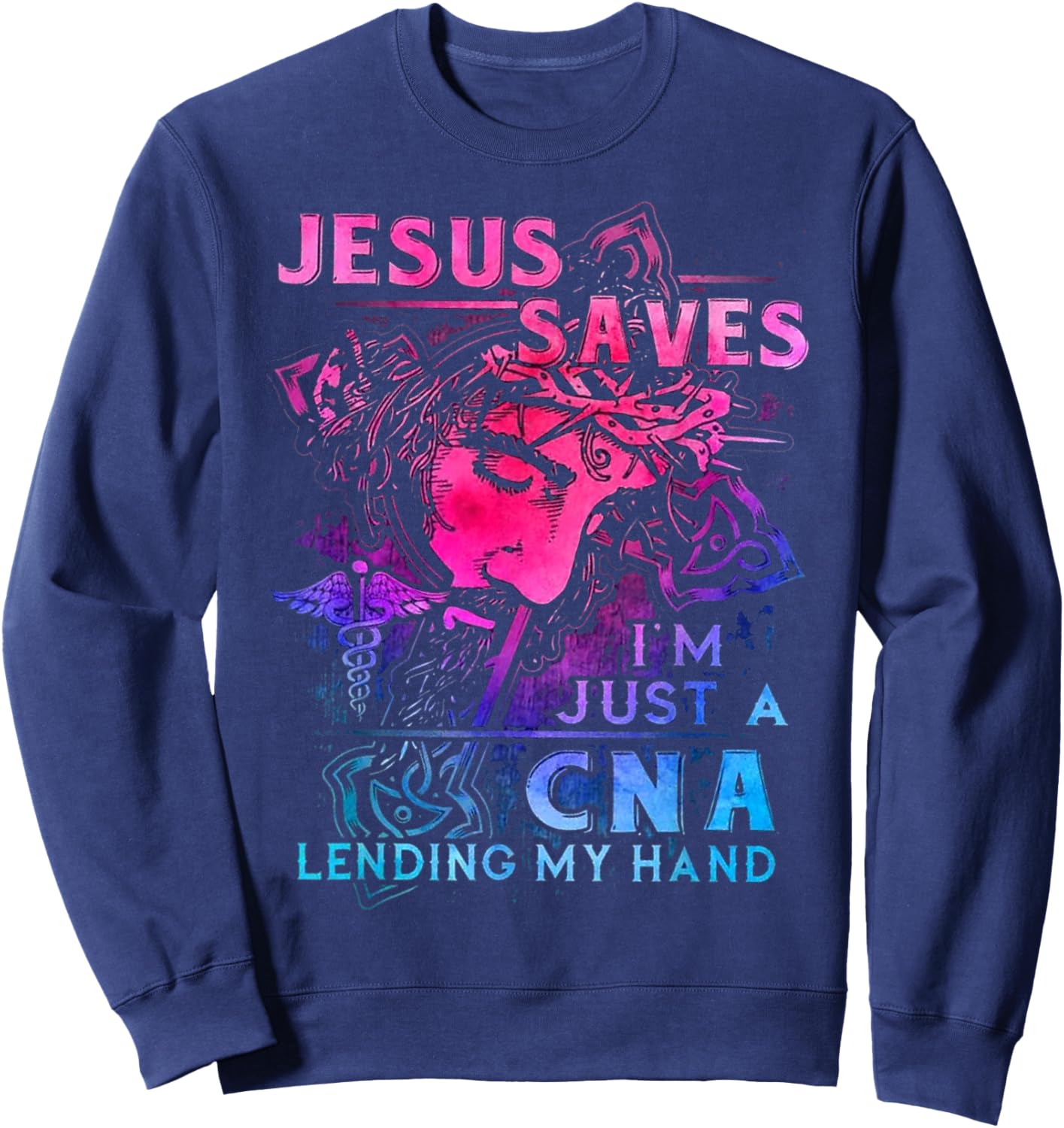 Jesus Saves I'm Just A CNA Lending My Hand Sweatshirt - Sweatshirt | Navy
