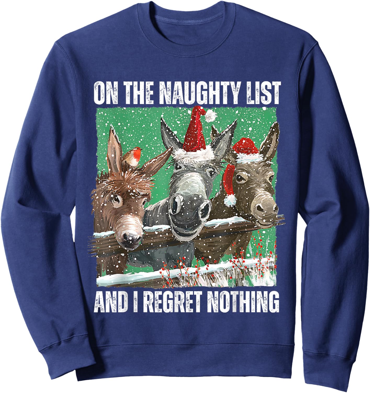 On The Naughty List And I Regret Nothing Christmas Donkey Sweatshirt - Sweatshirt | Navy